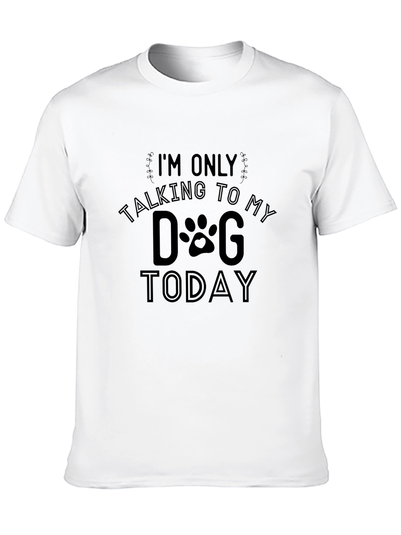 Dog Lover T-Shirt - Talking to My Dog Today