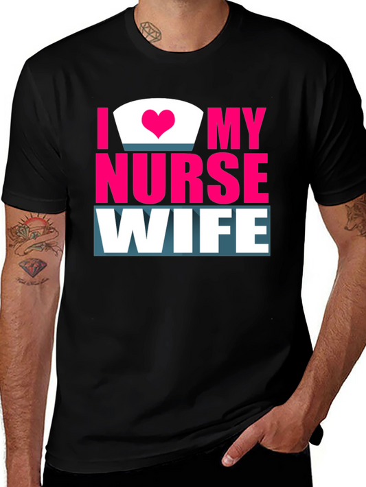 I Love My Nurse Wife Graphic T-Shirt