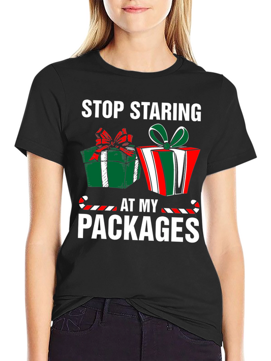 Stop Staring At My Packages Christmas T-Shirt