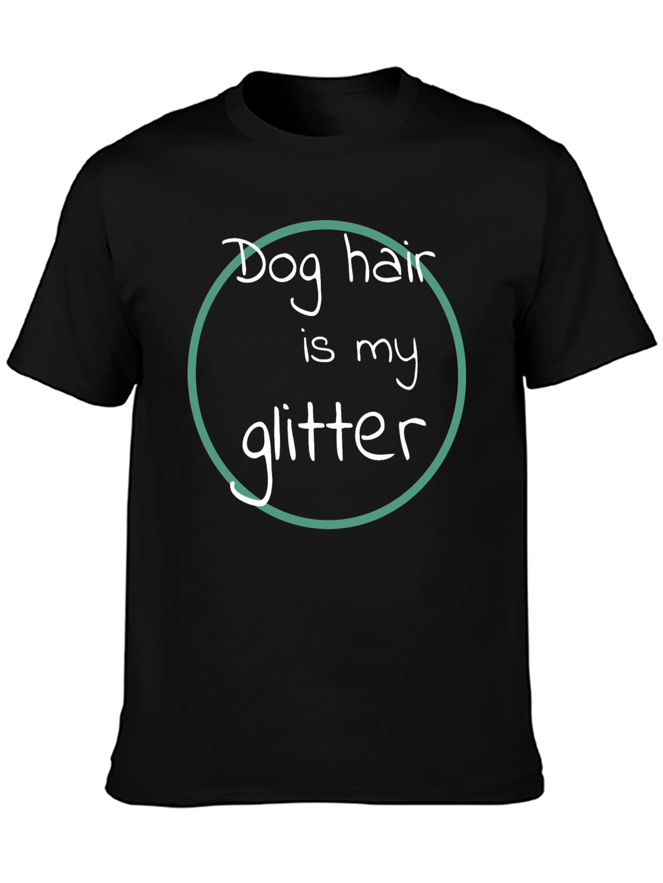 Dog Hair is My Glitter T-Shirt