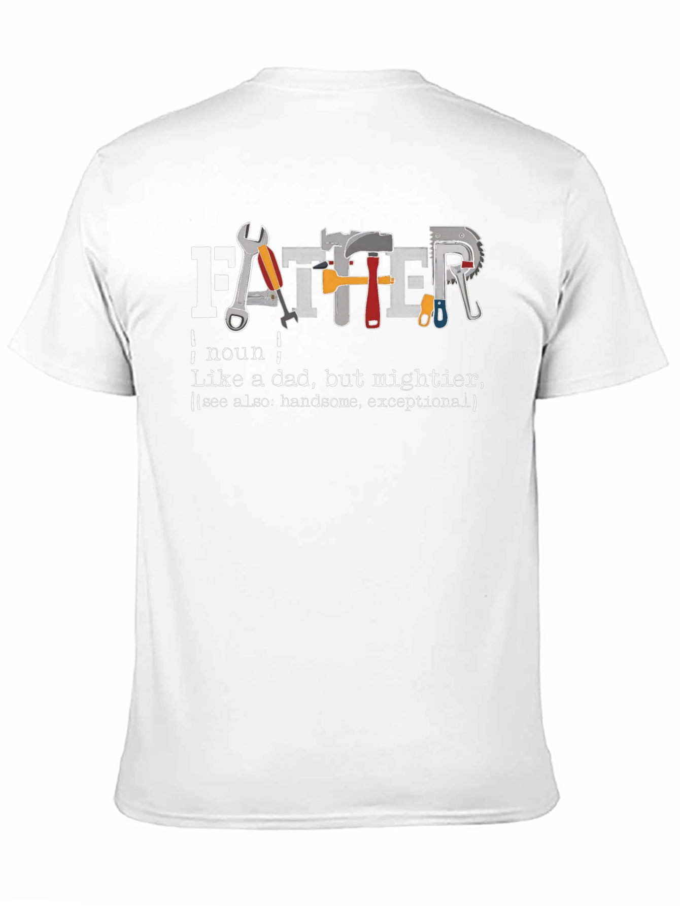 Father Definition T-Shirt - Handsome & Mightier