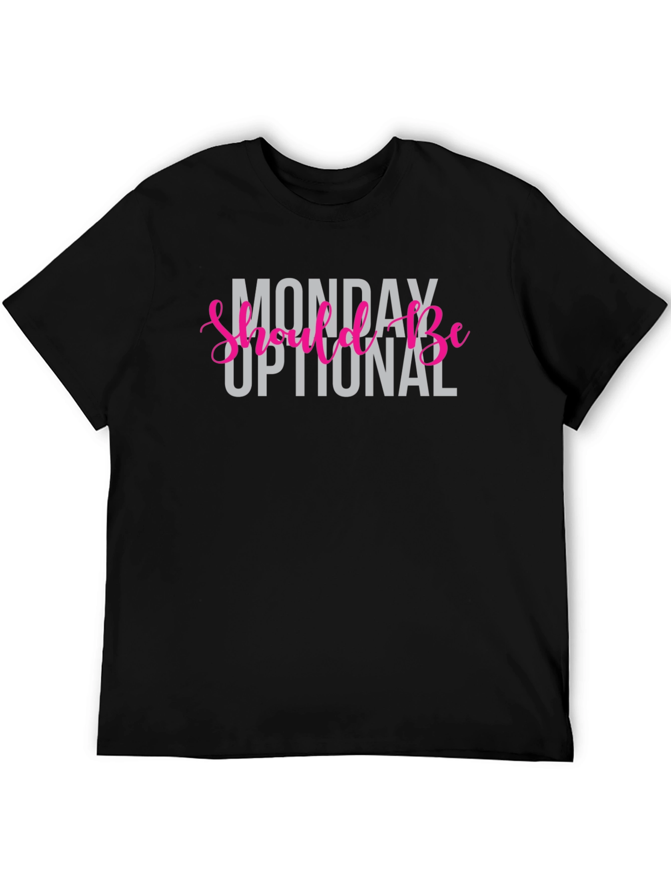 Monday Should Be Optional Graphic Tee