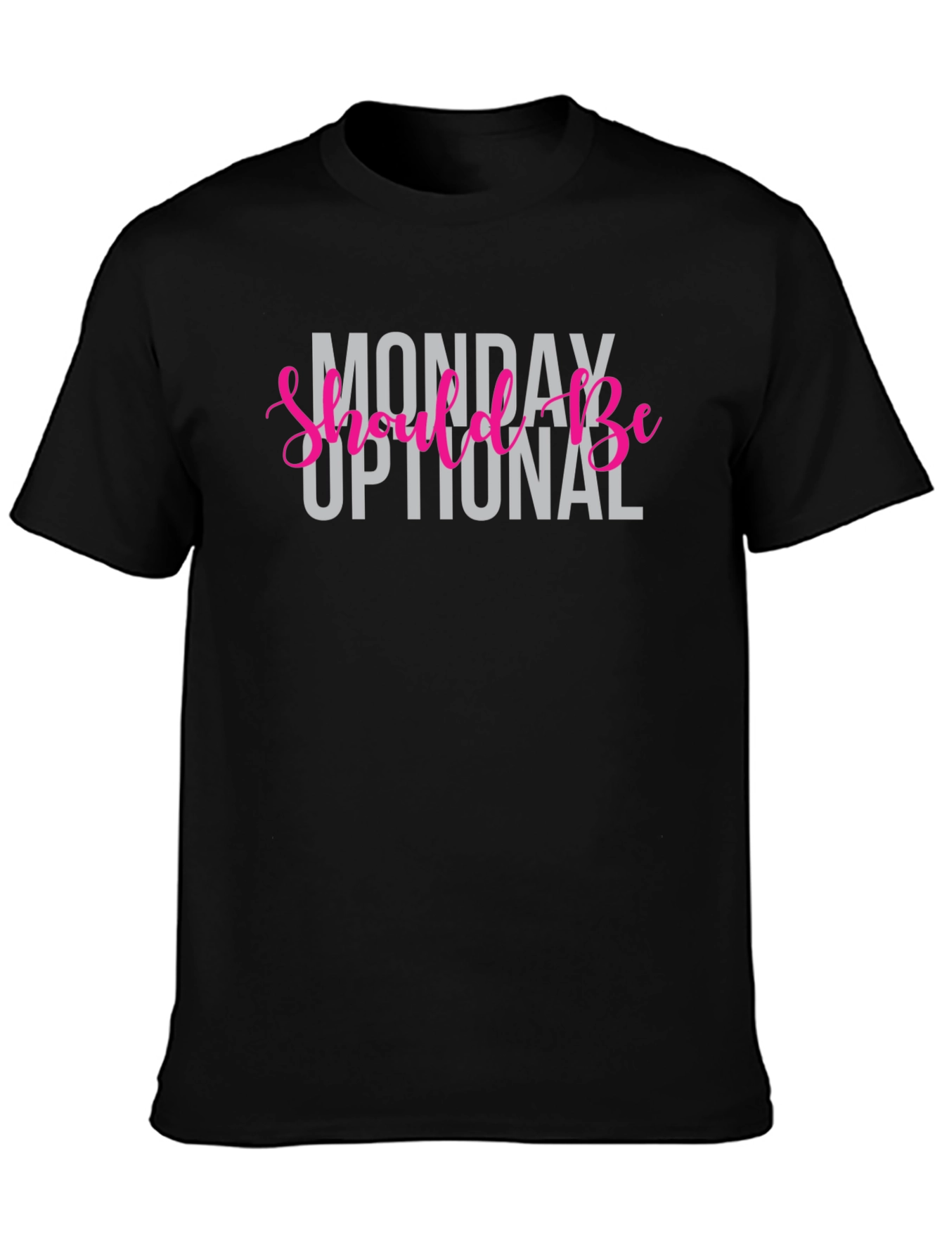 Monday Should Be Optional Graphic Tee
