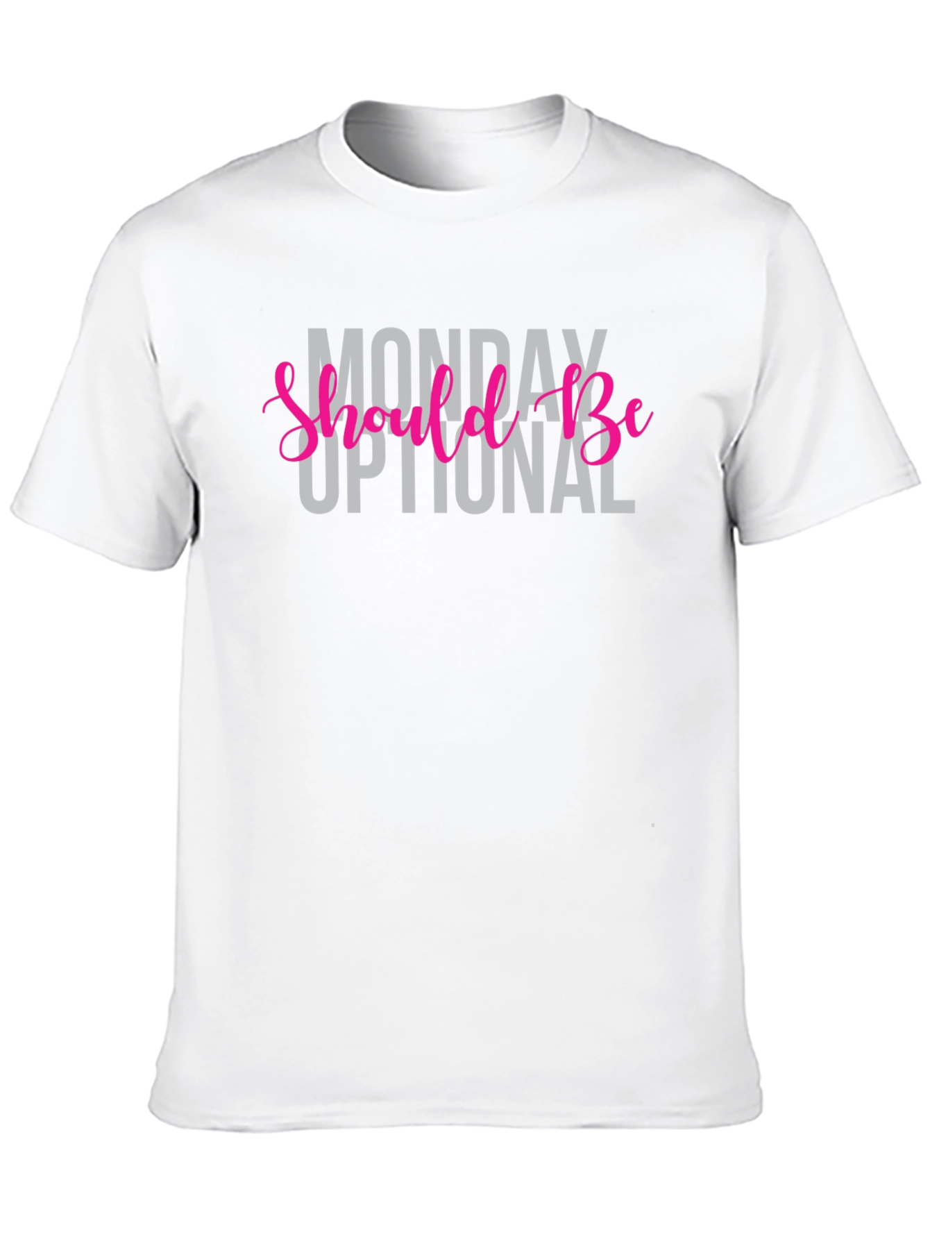 Monday Should Be Optional Graphic Tee
