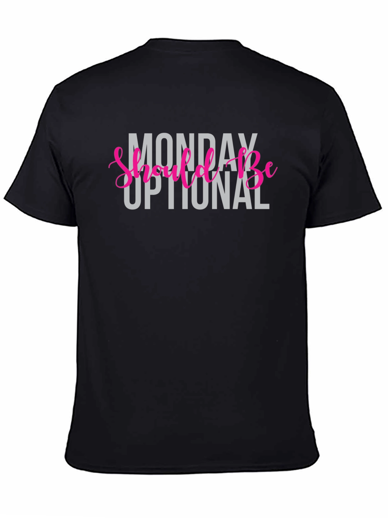 Monday Should Be Optional Graphic Tee