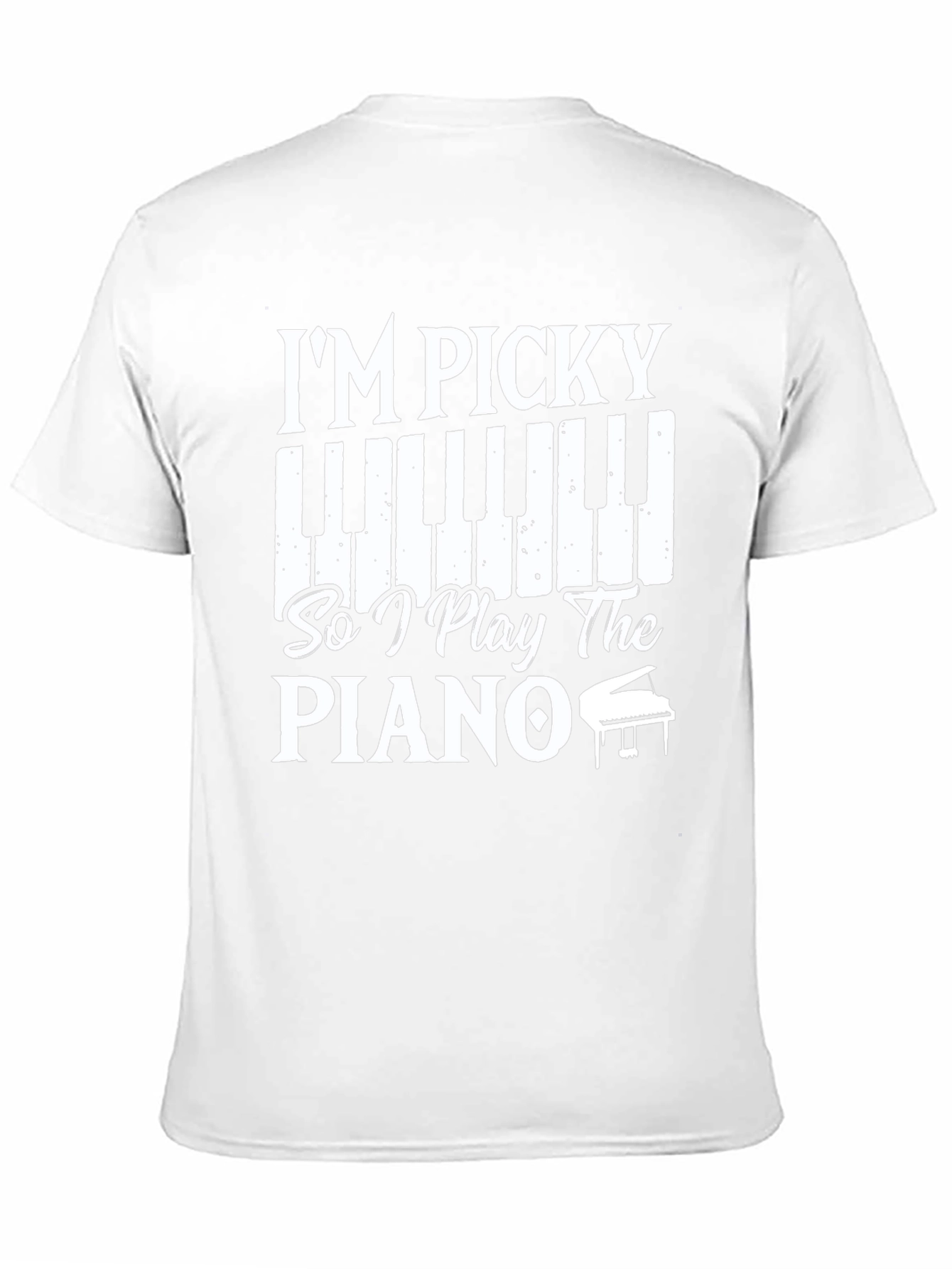 Im Picky So I Play the Piano T-Shirt
