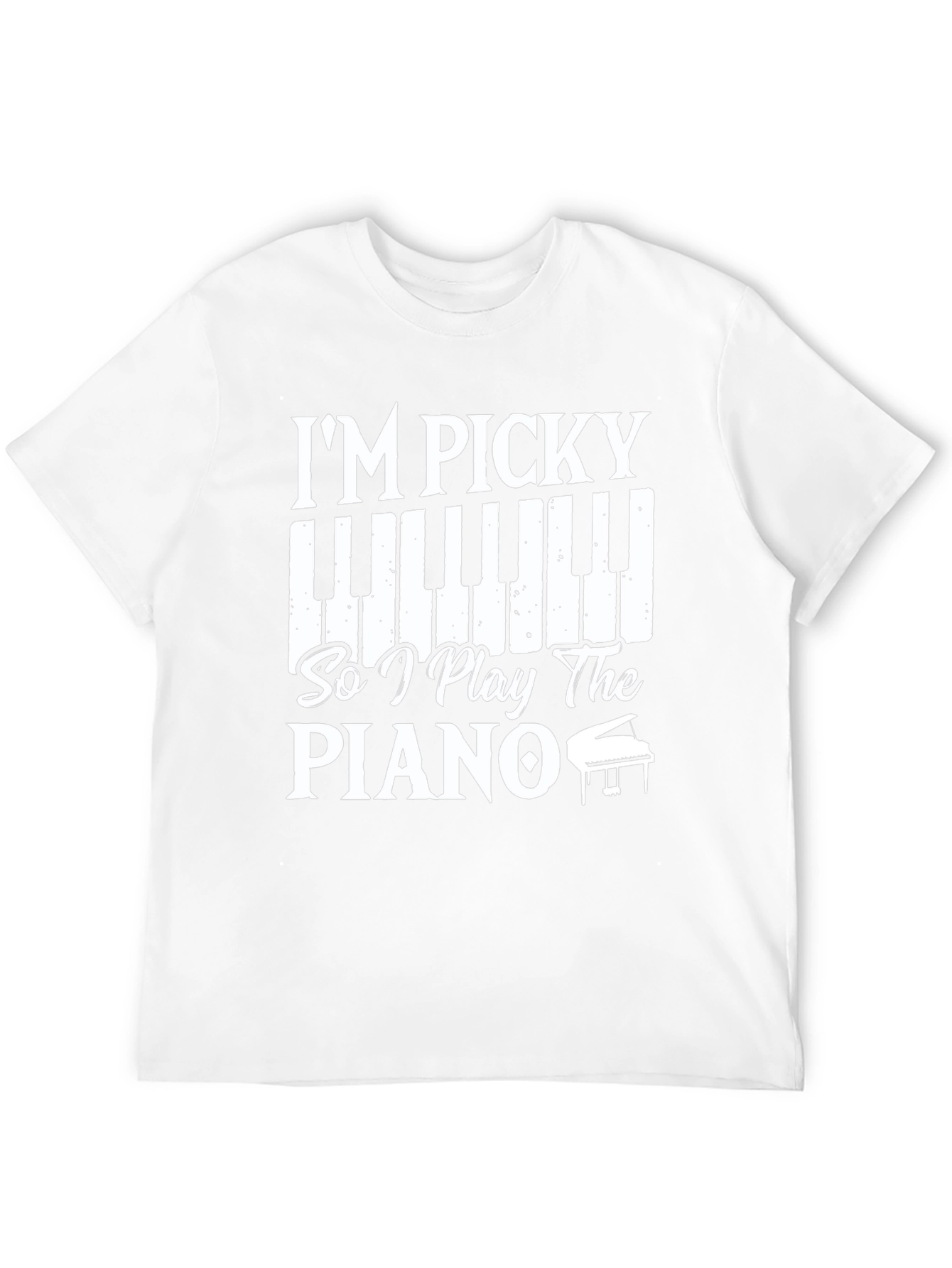 Im Picky So I Play the Piano T-Shirt