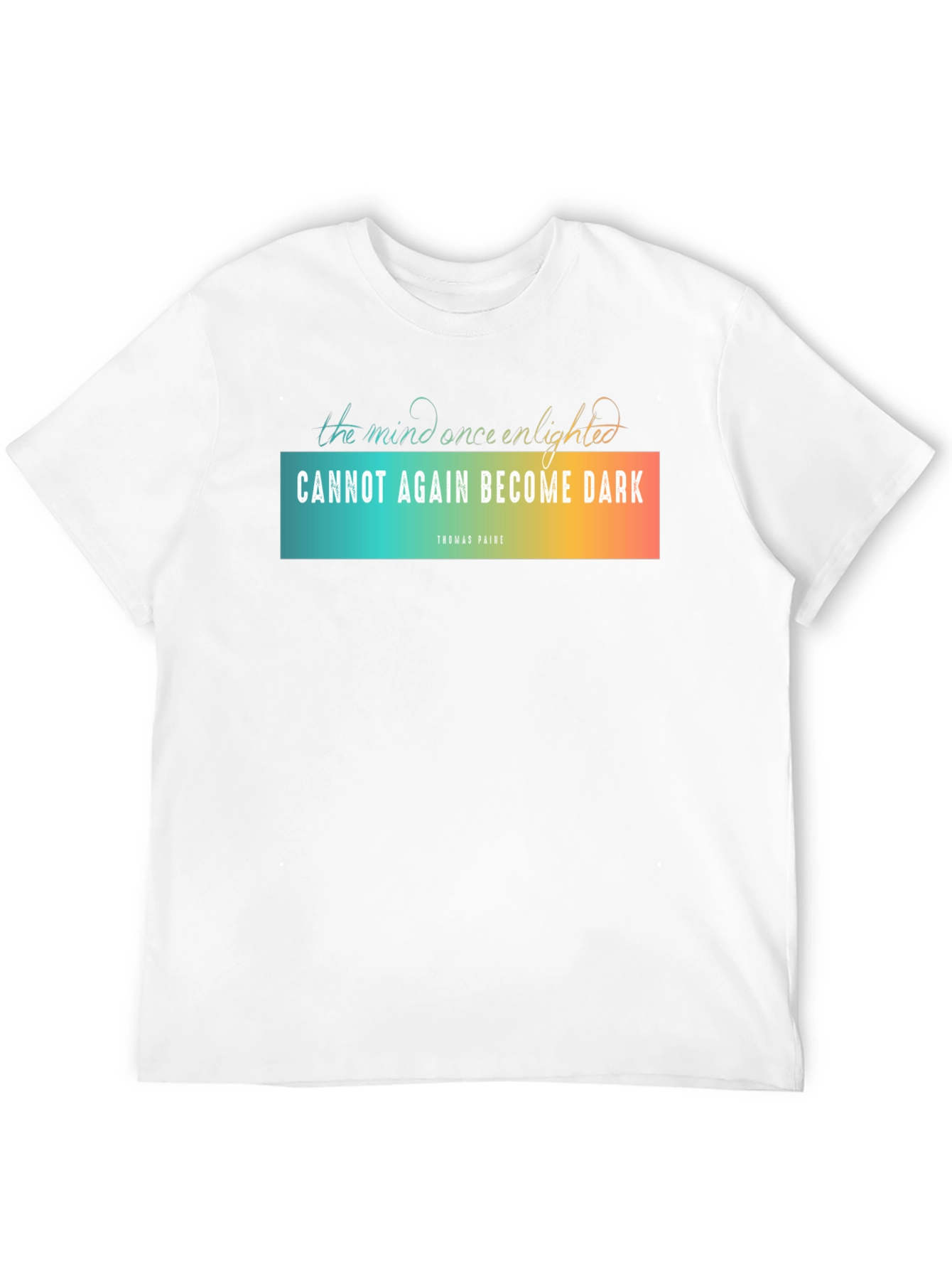 Enlightened Mind Graphic T-Shirt - Thomas Paine Quote