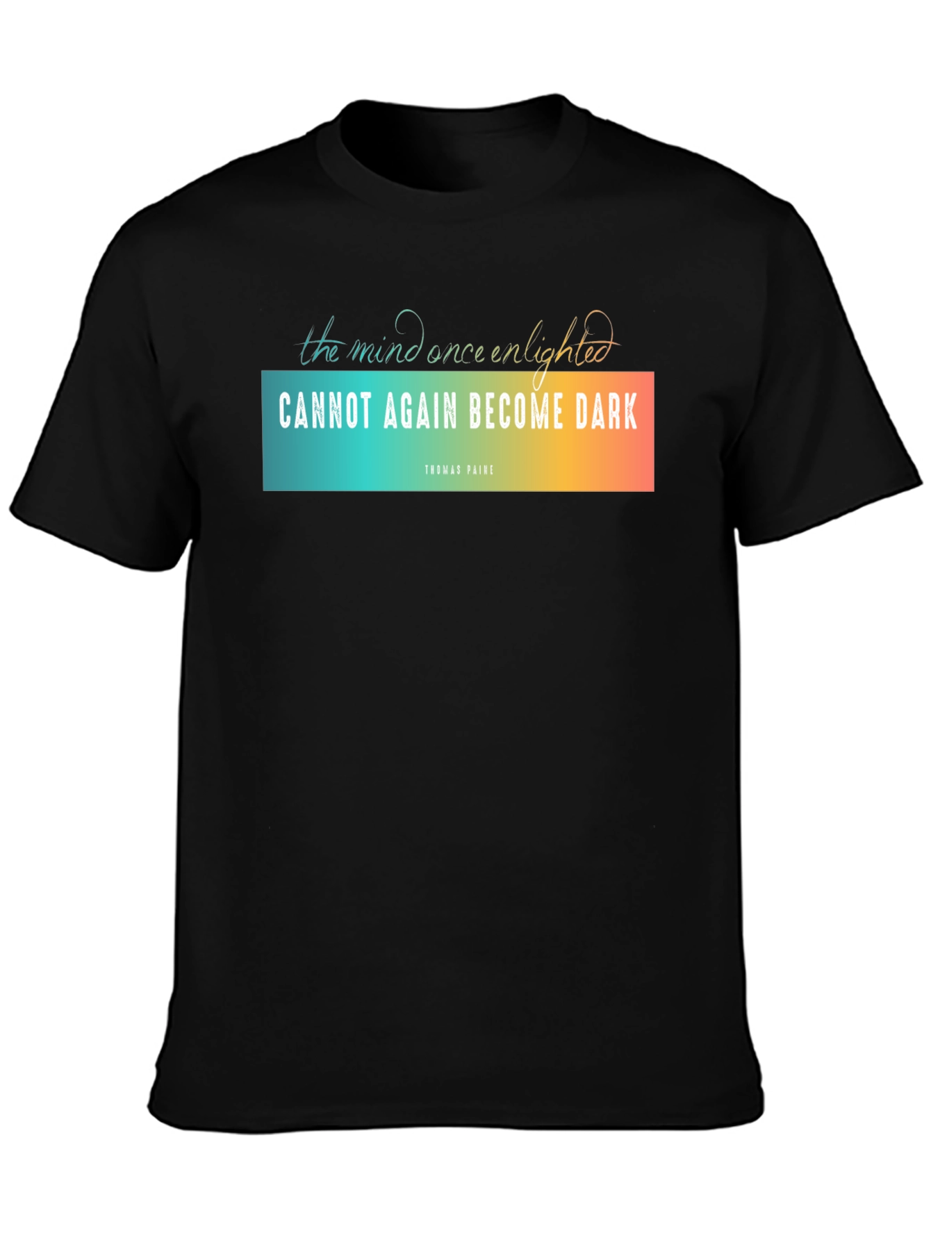Enlightened Mind Graphic T-Shirt - Thomas Paine Quote
