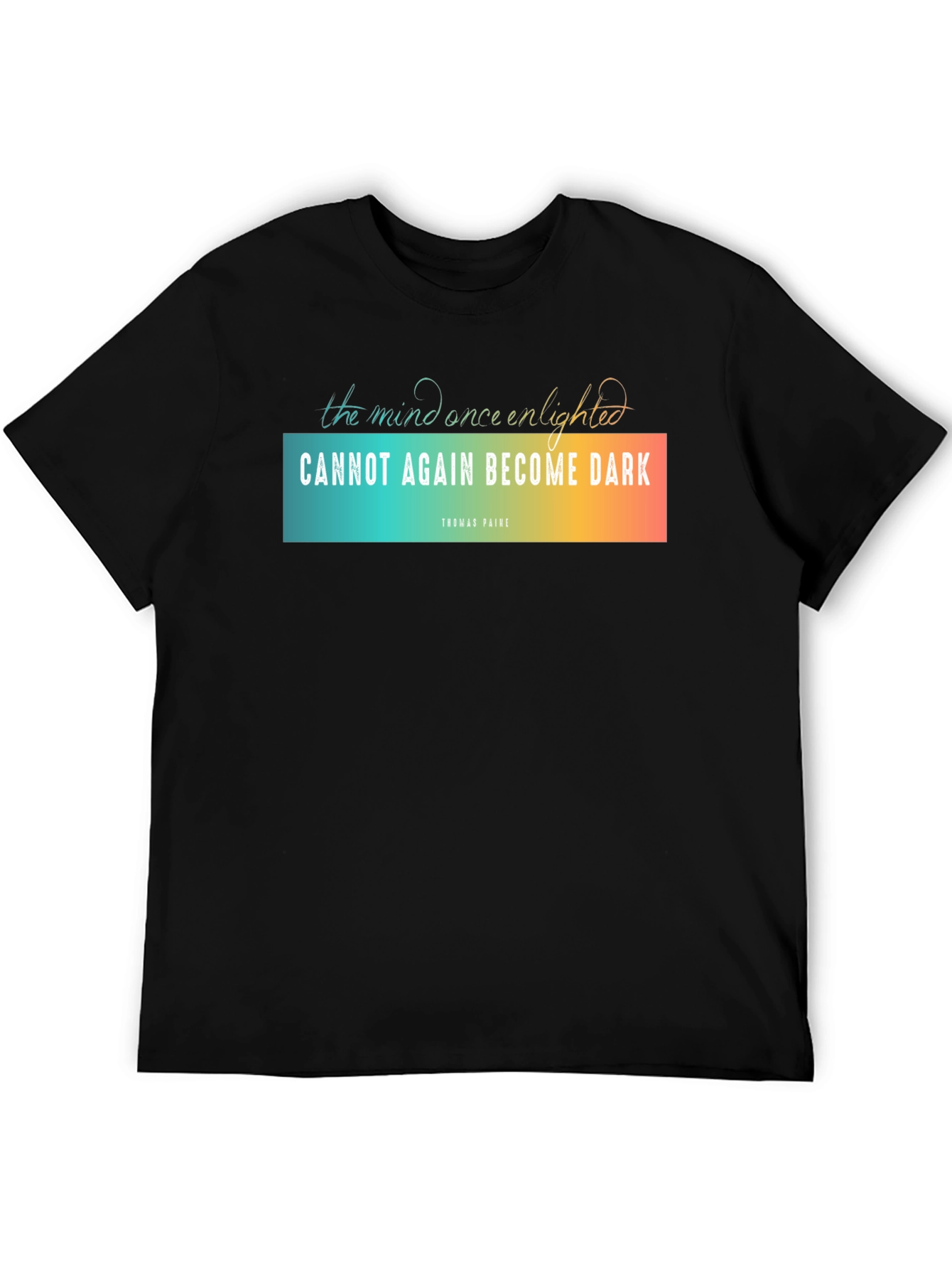 Enlightened Mind Graphic T-Shirt - Thomas Paine Quote