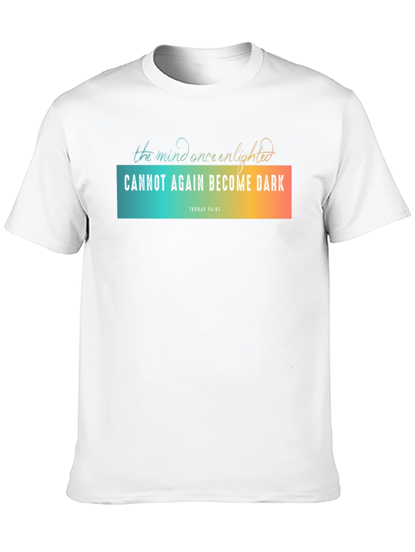 Enlightened Mind Graphic T-Shirt - Thomas Paine Quote