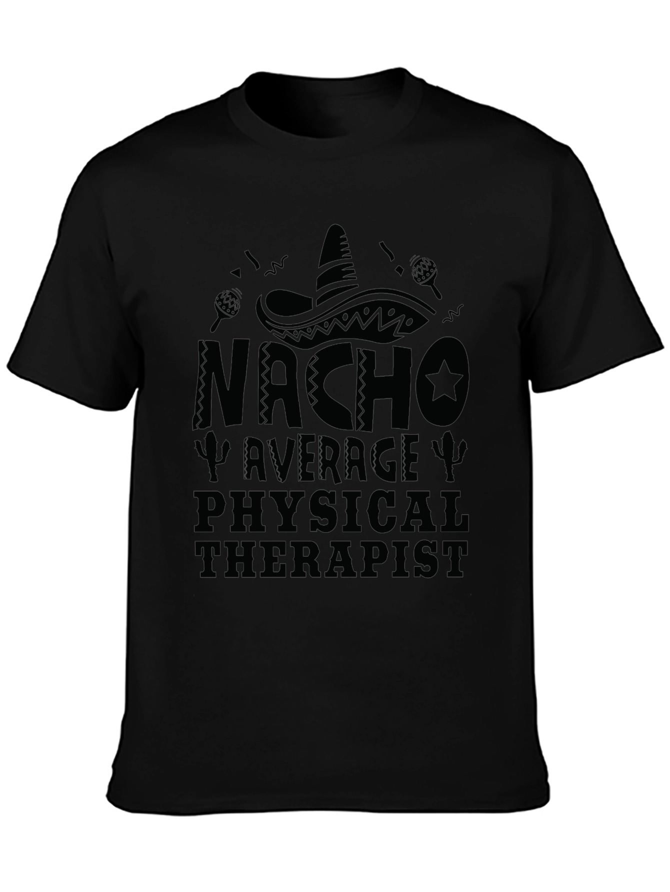 Nacho Average Physical Therapist T-Shirt