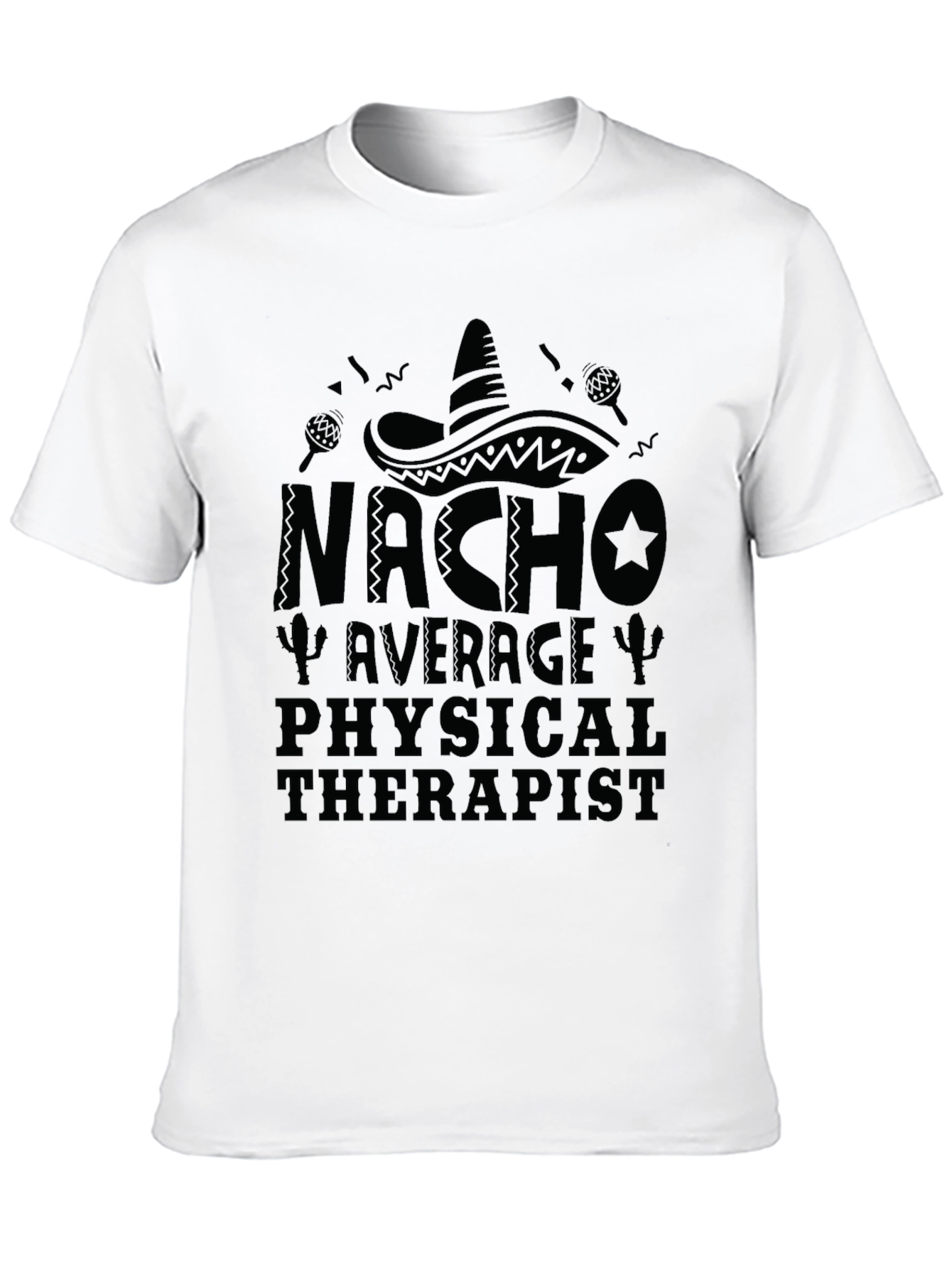 Nacho Average Physical Therapist T-Shirt