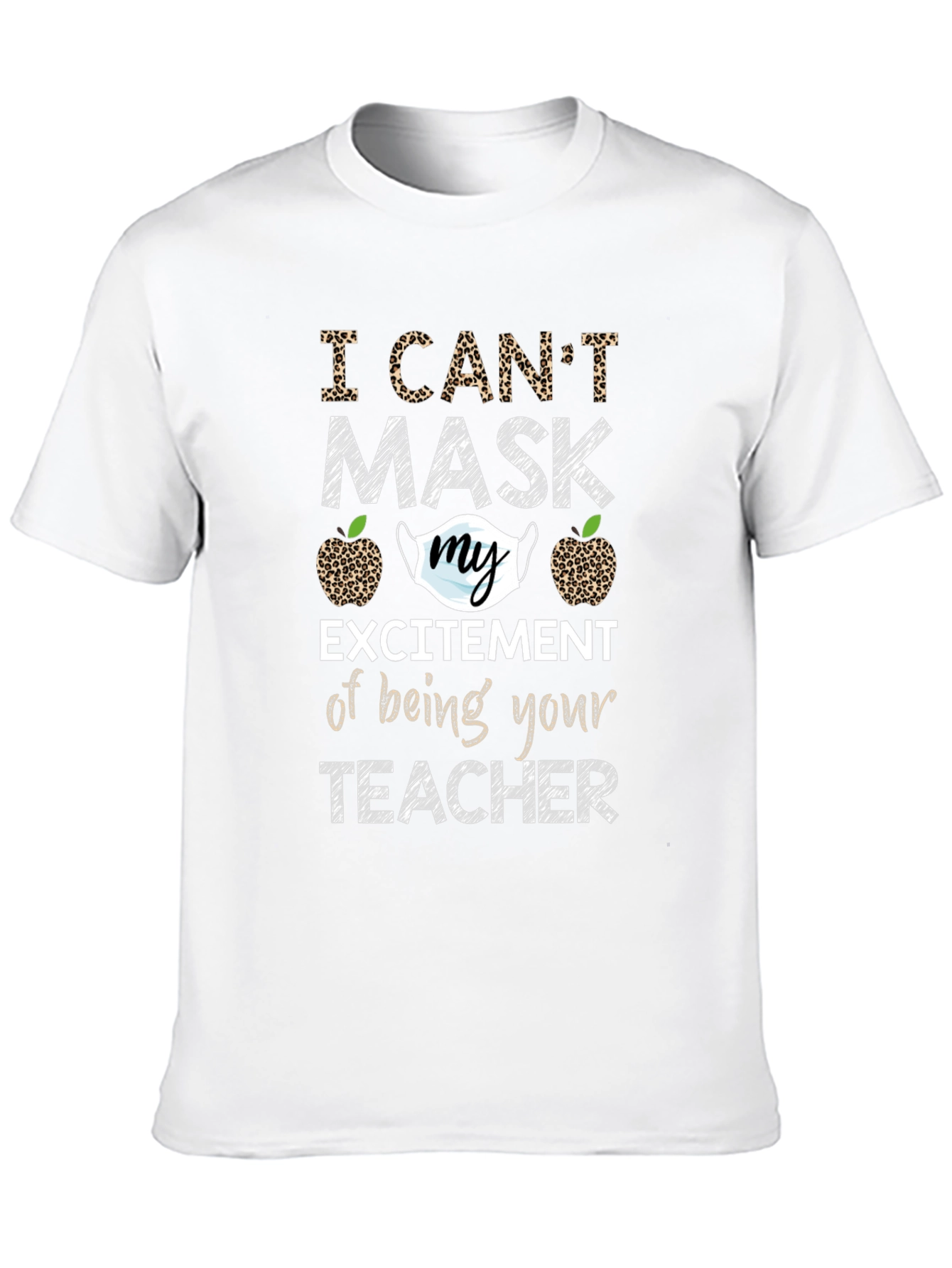I Cant Mask My Excitement Teacher T-Shirt