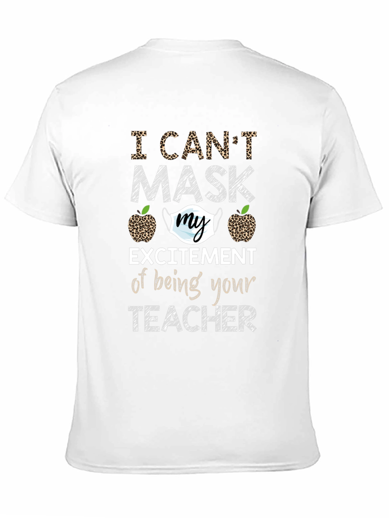 I Cant Mask My Excitement Teacher T-Shirt