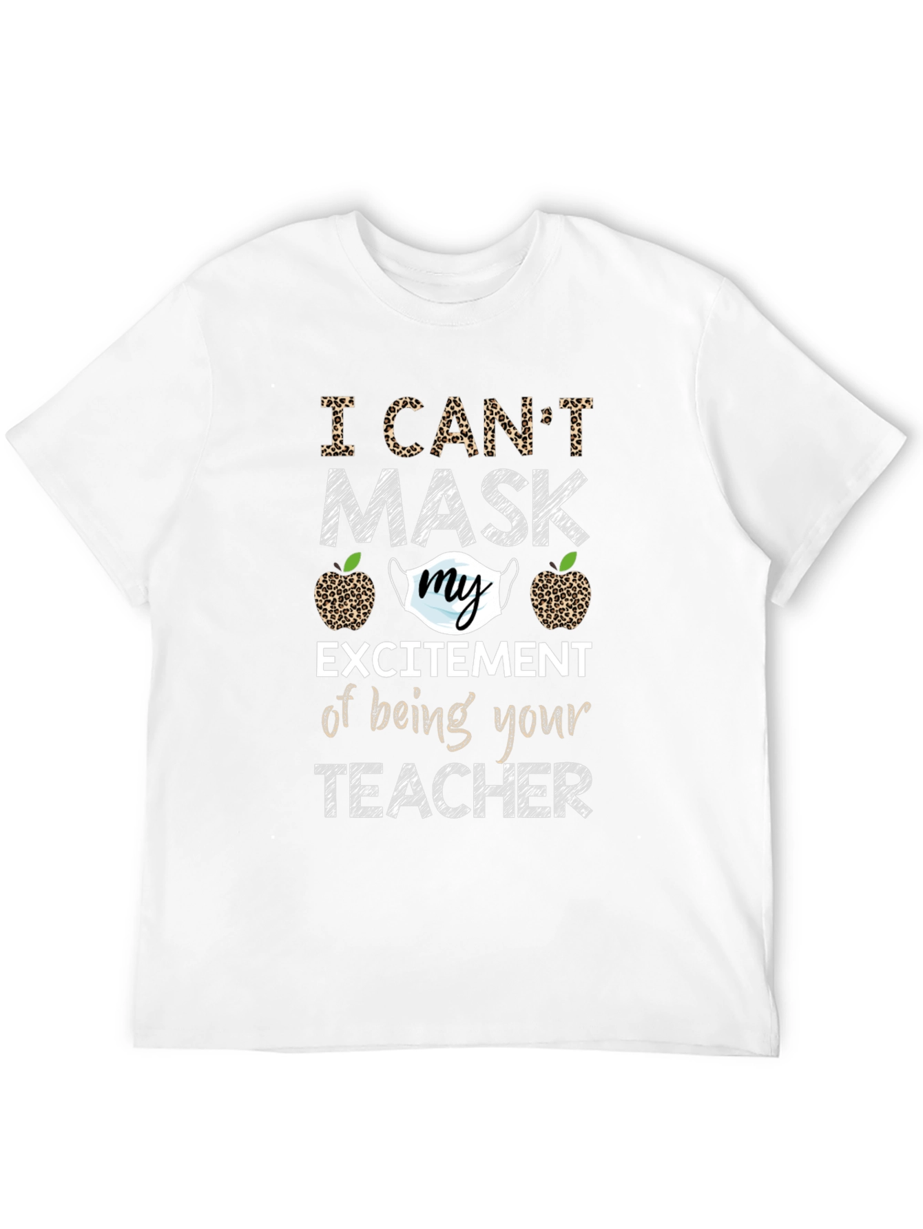 I Cant Mask My Excitement Teacher T-Shirt