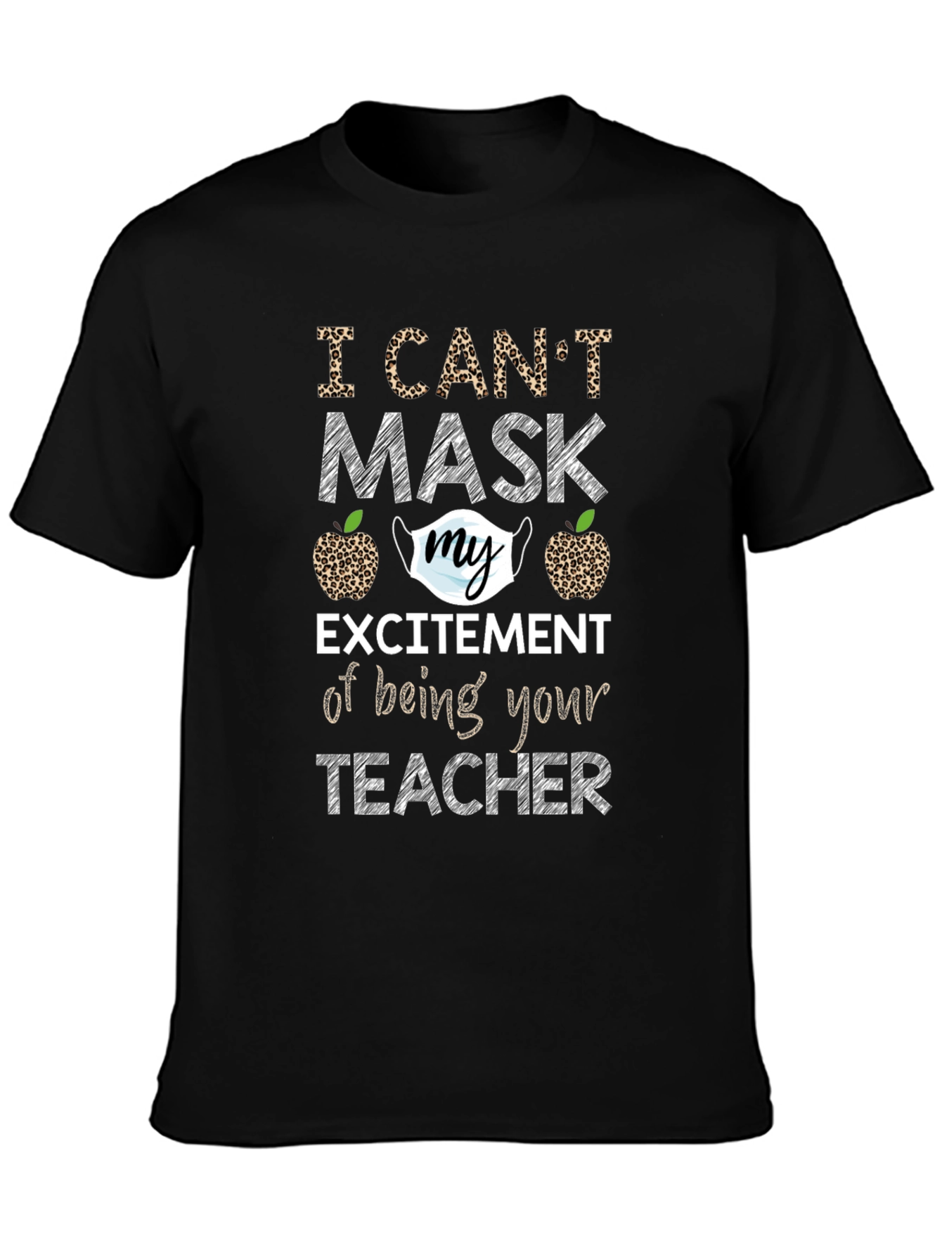 I Cant Mask My Excitement Teacher T-Shirt