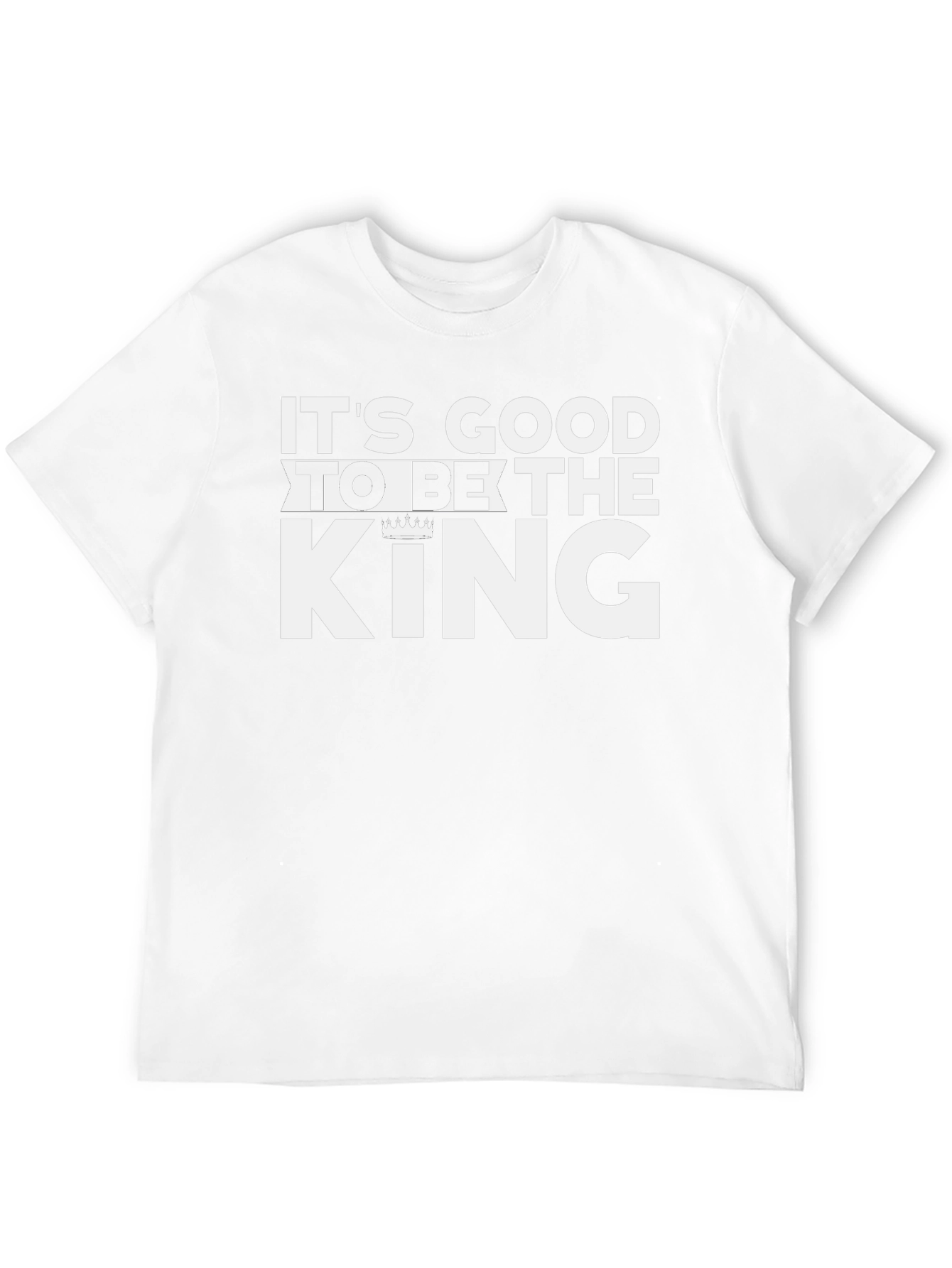 Its Good to Be the King - Graphic Tee