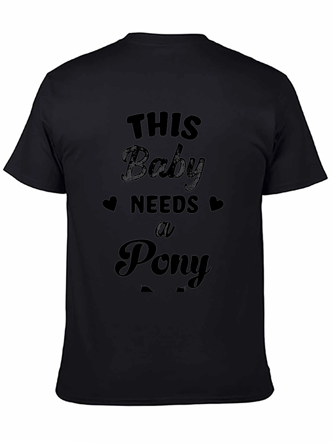 This Baby Needs a Pony Black T-Shirt