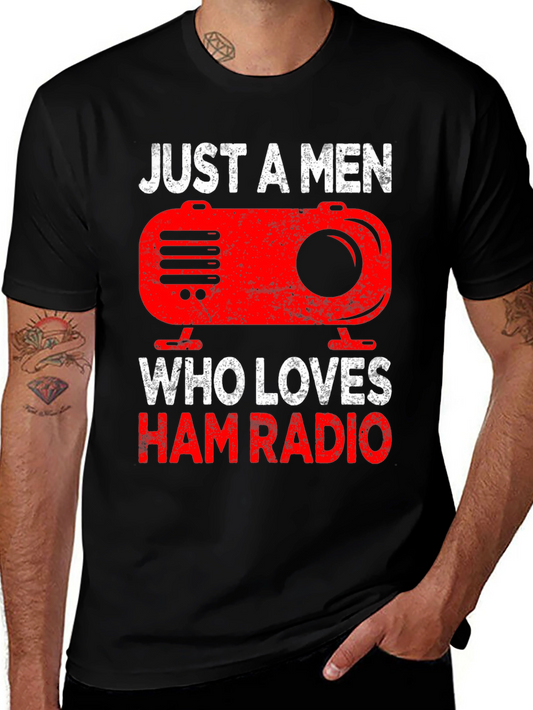 Ham Radio Lover T-Shirt - Just a Man Who Loves Ham Radio