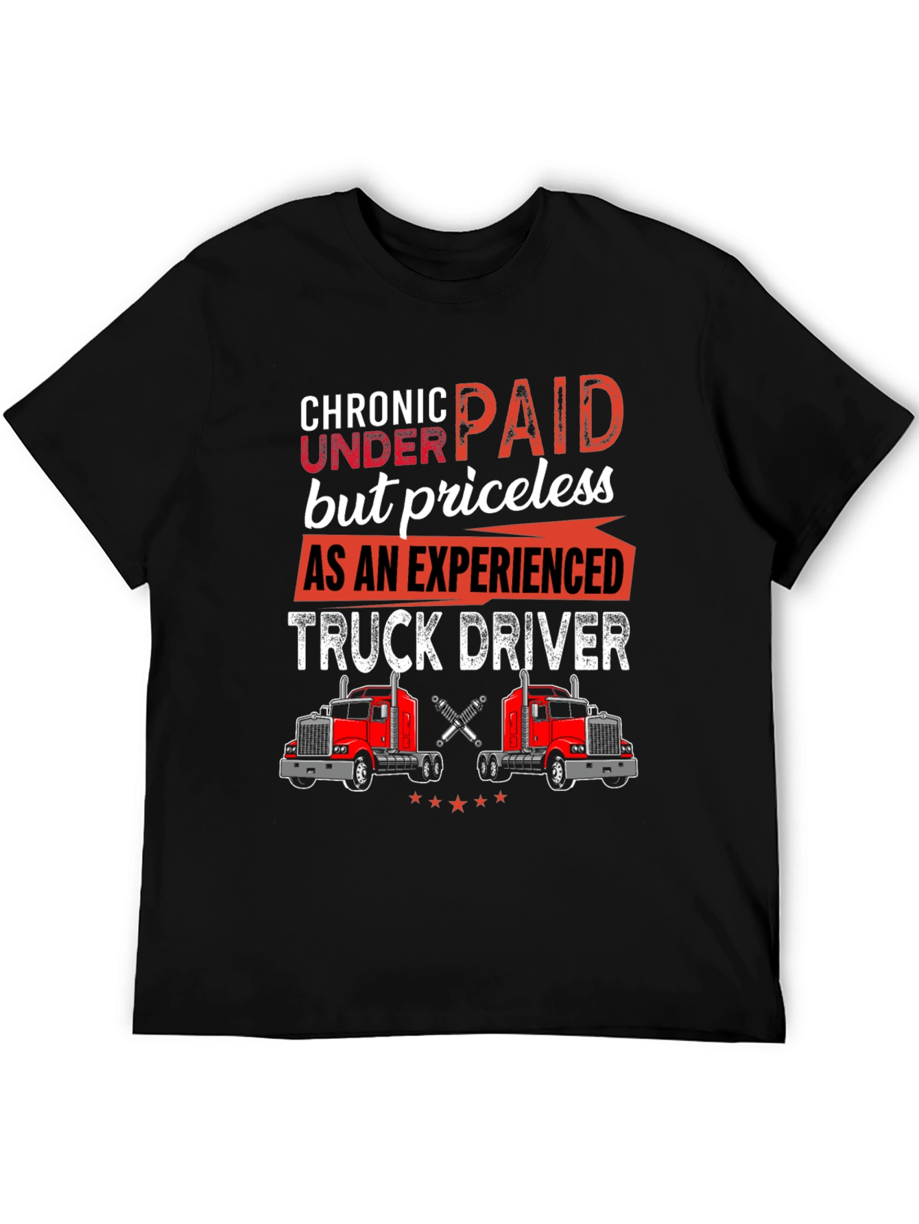 Chronic Underpaid Truck Driver T-Shirt