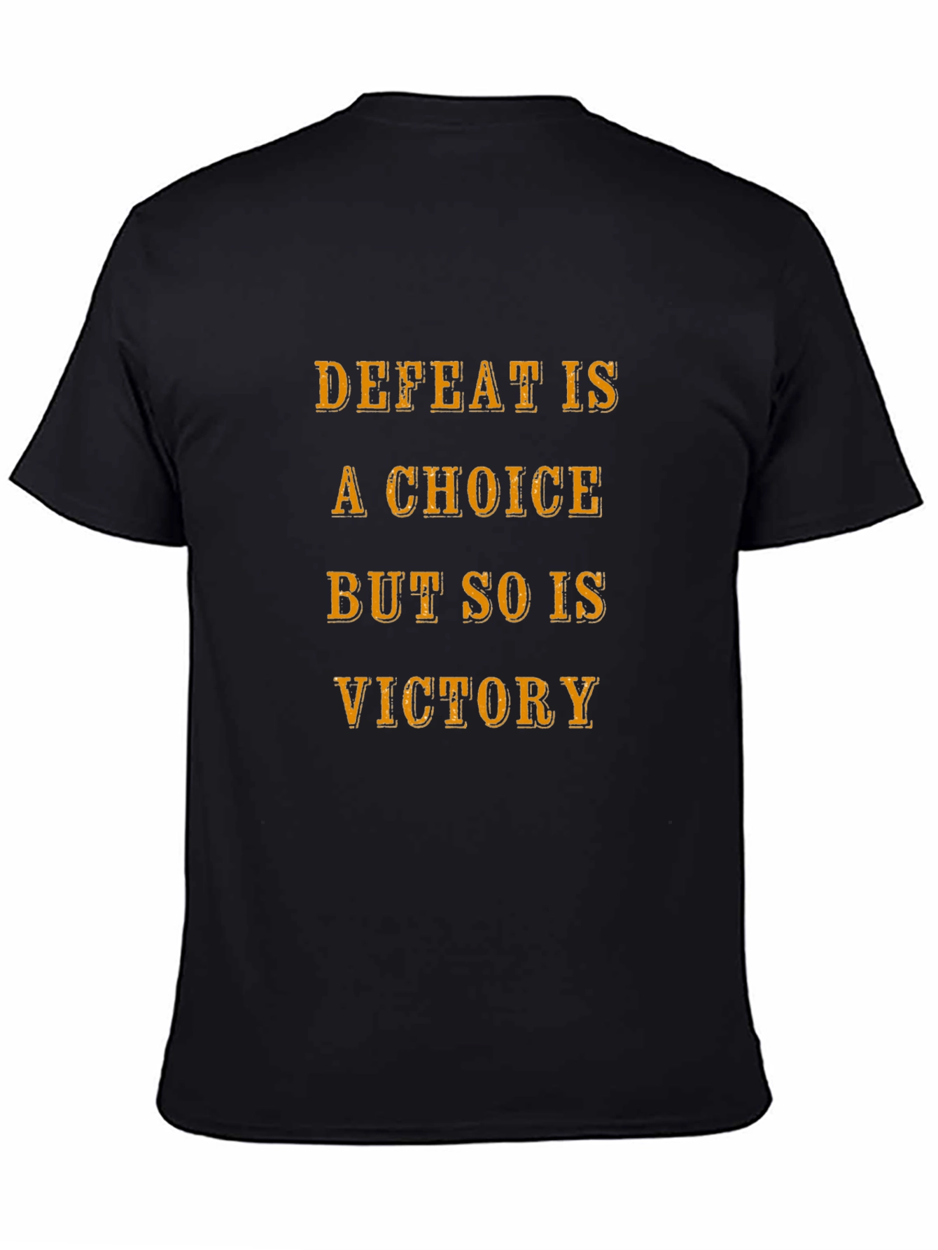 Defeat Is a Choice Graphic Tee - Motivational T-Shirt