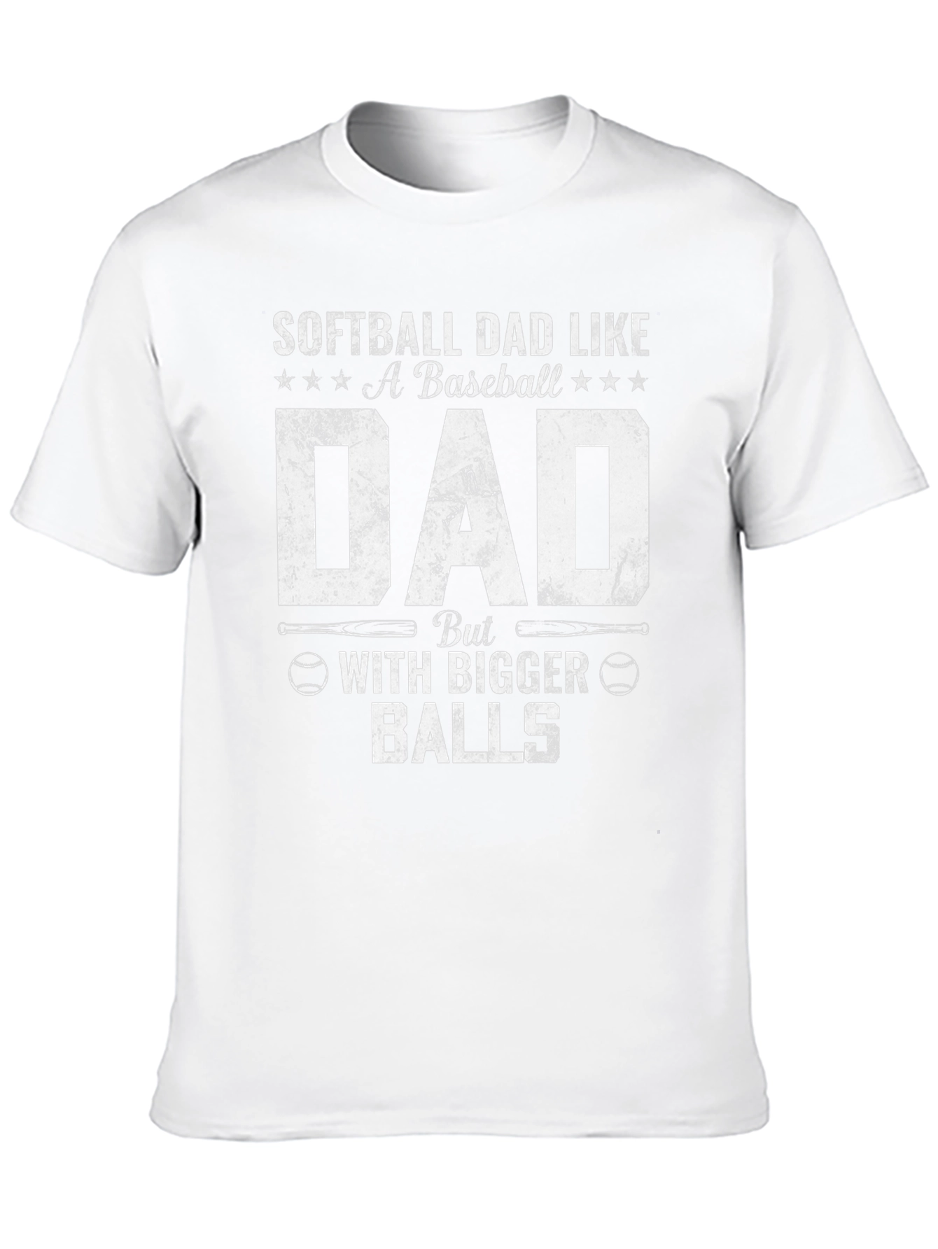 Softball Dad T-Shirt - Bigger Balls Funny Tee