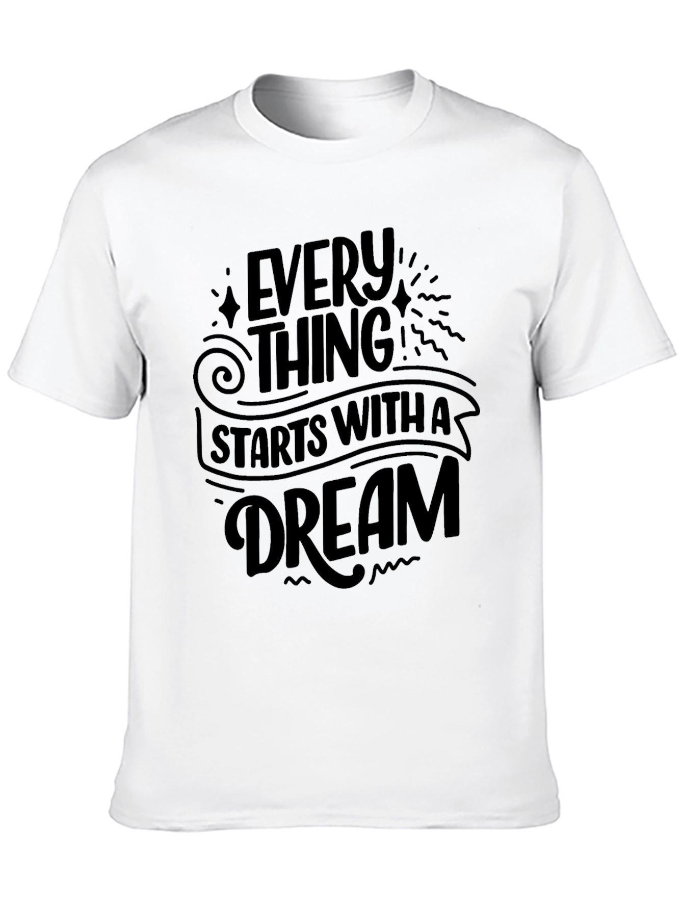 Everything Starts With A Dream Black T-Shirt