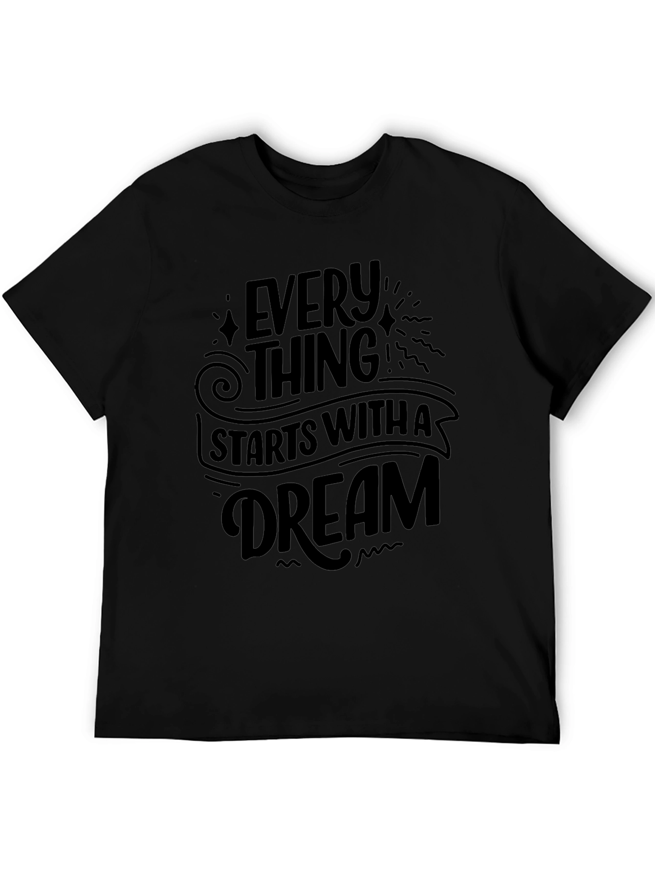 Everything Starts With A Dream Black T-Shirt