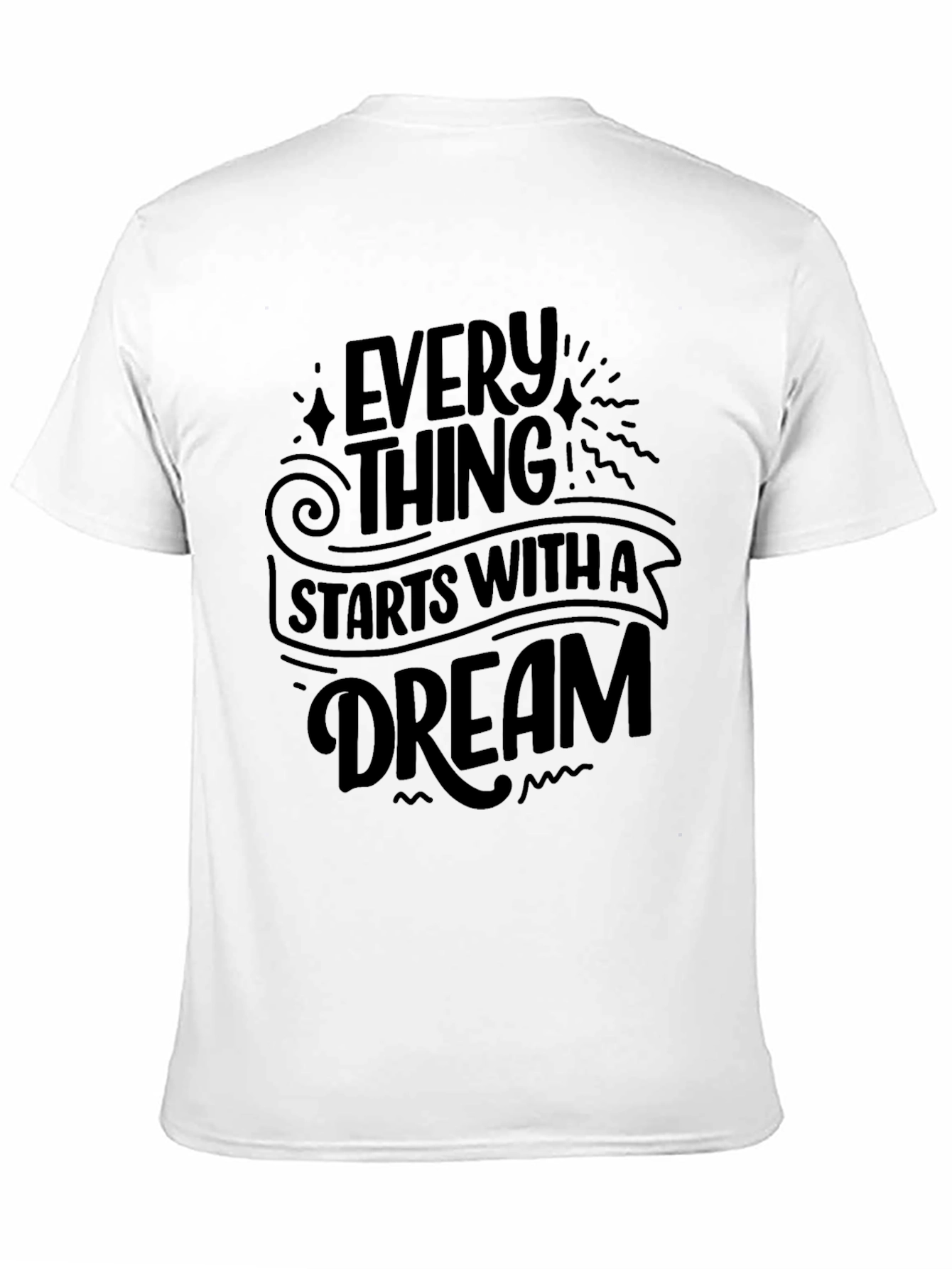 Everything Starts With A Dream Black T-Shirt