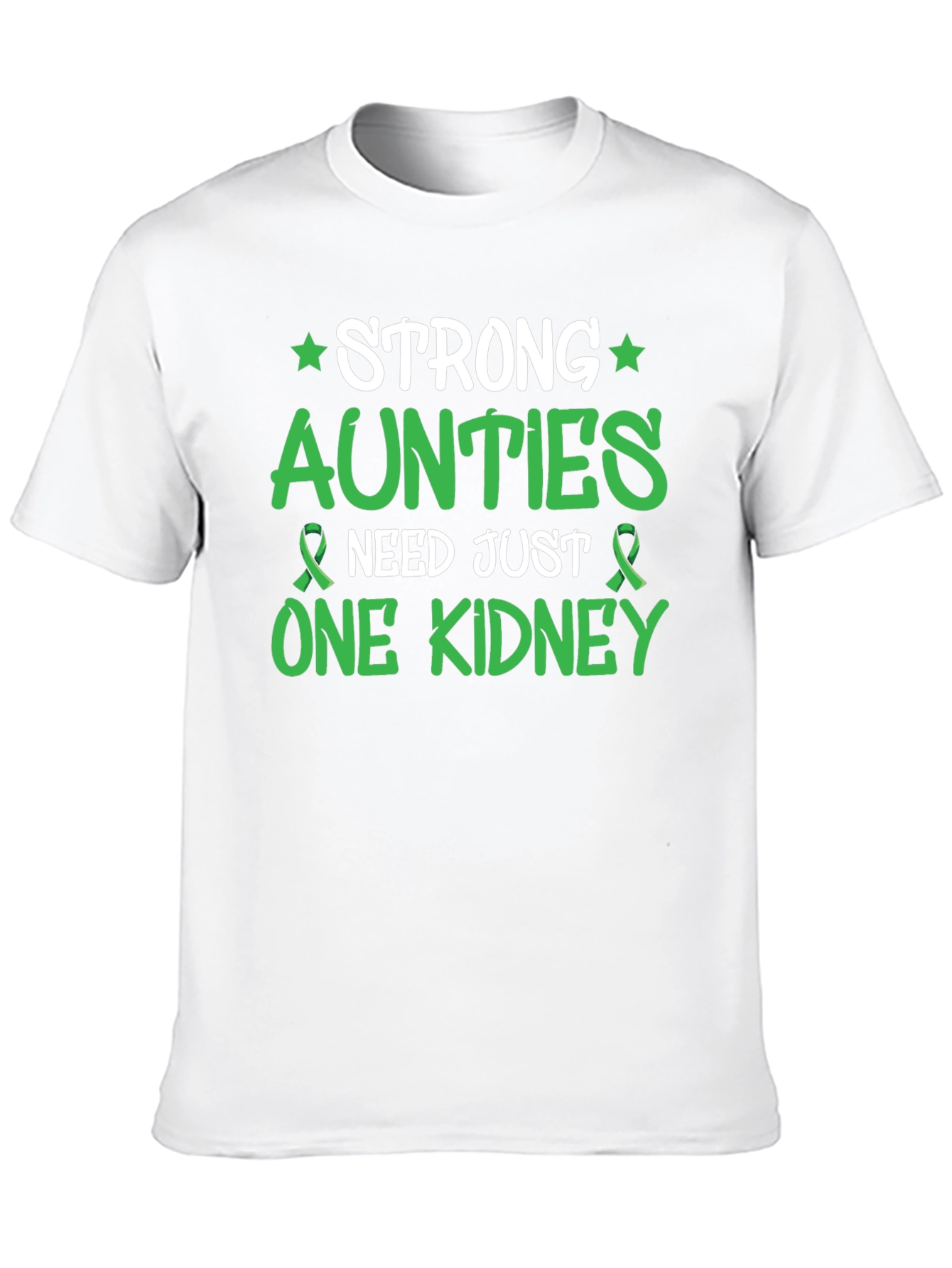Strong Aunties Need Just One Kidney Awareness T-Shirt