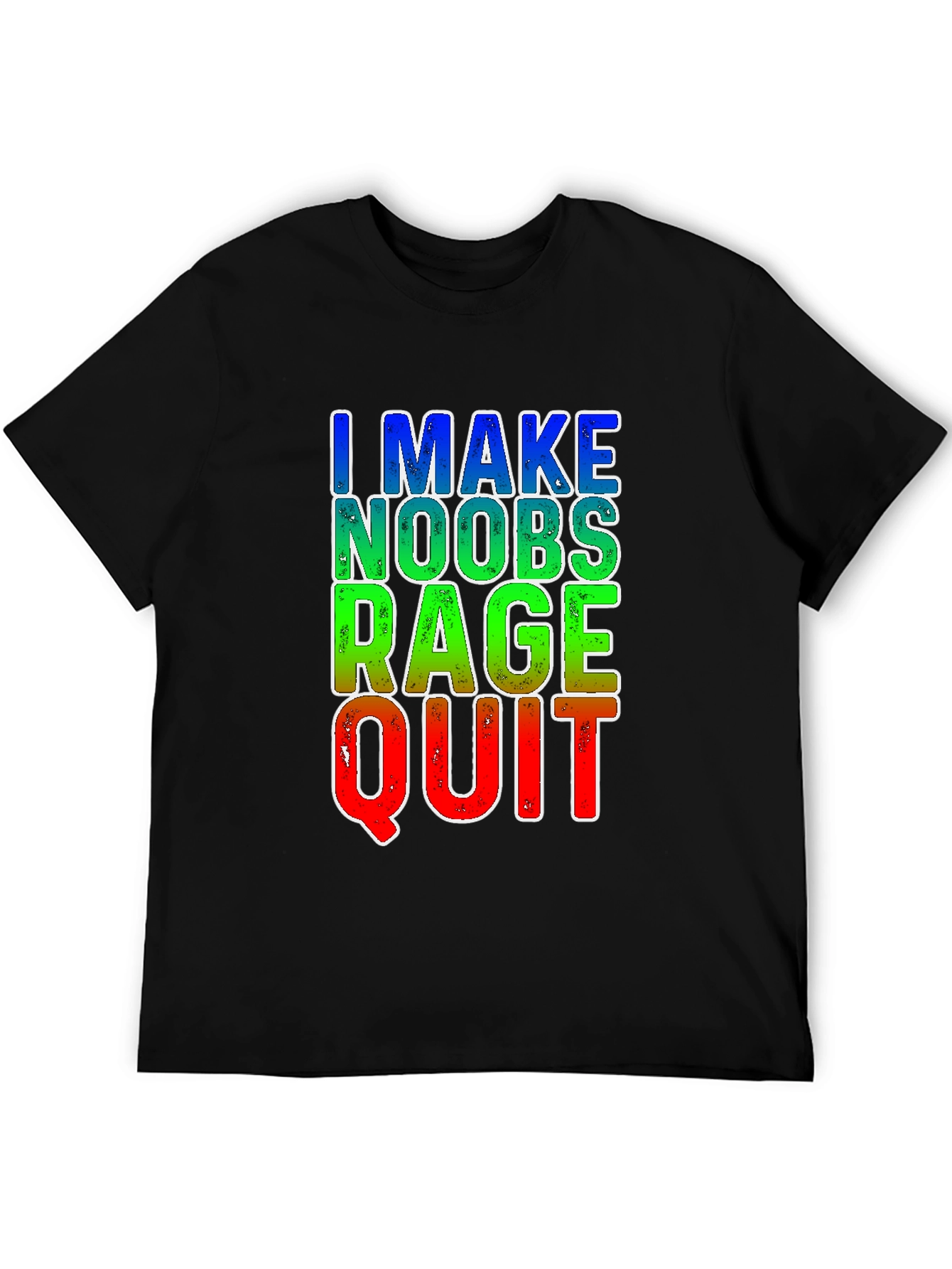I Make Noobs Rage Quit T-Shirt - Gamer Tee