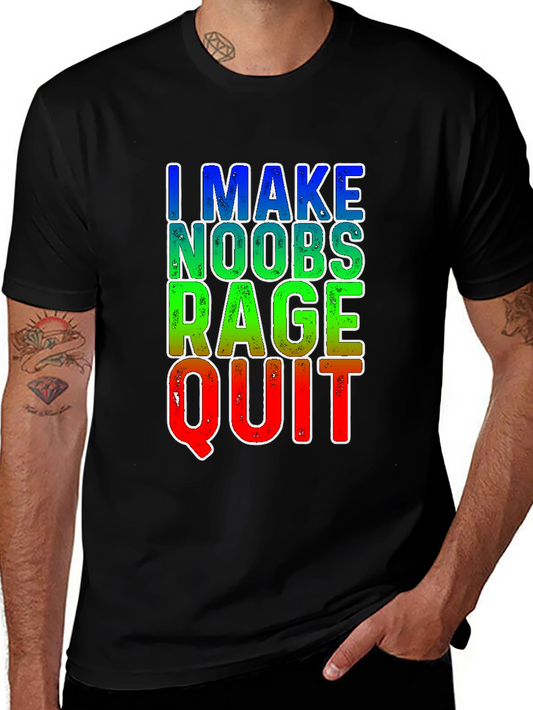 I Make Noobs Rage Quit T-Shirt - Gamer Tee