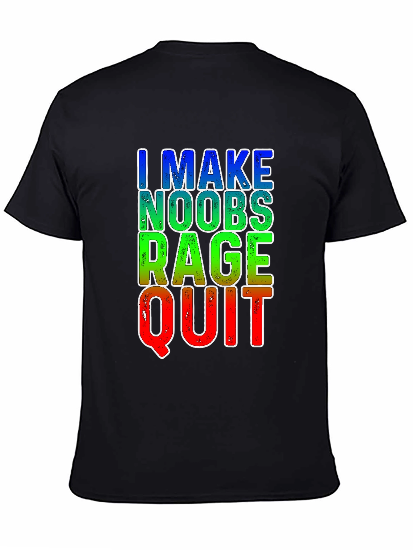 I Make Noobs Rage Quit T-Shirt - Gamer Tee