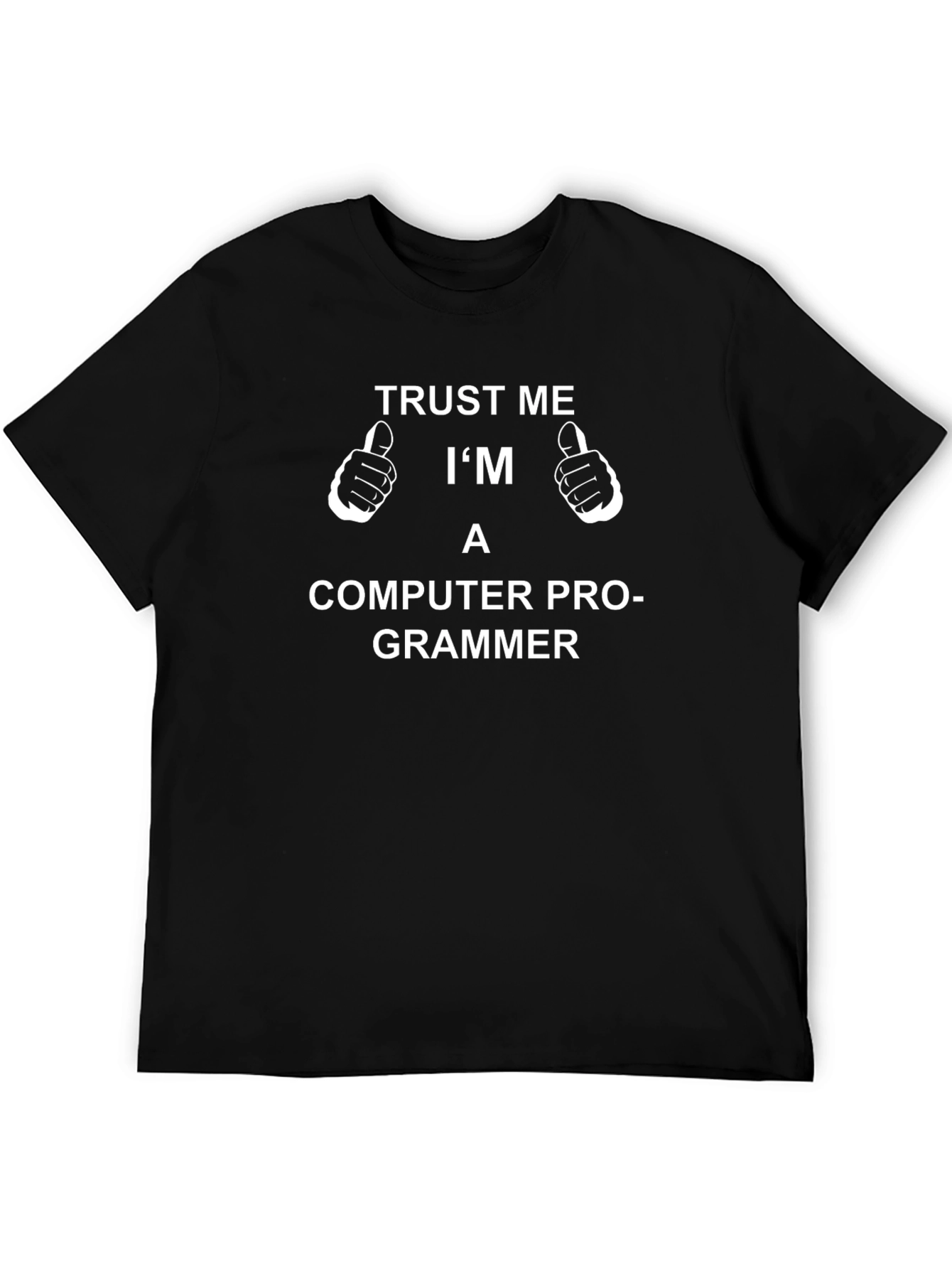 Trust Me Im a Computer Programmer Graphic T-Shirt