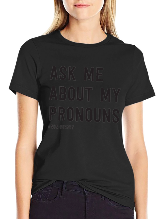 Ask Me About My Pronouns T-Shirt - Black