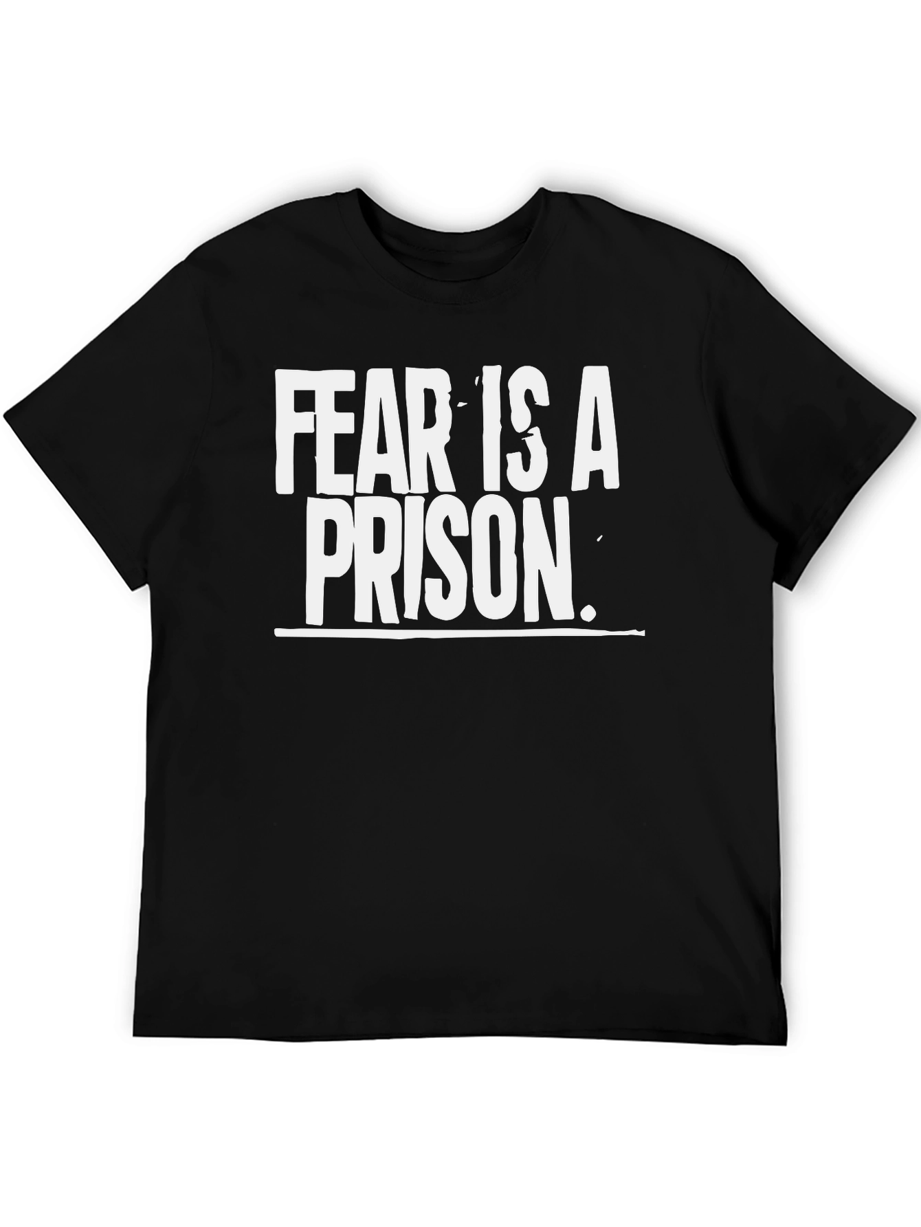 Fear Is A Prison Graphic Tee -  Inspirational T-Shirt