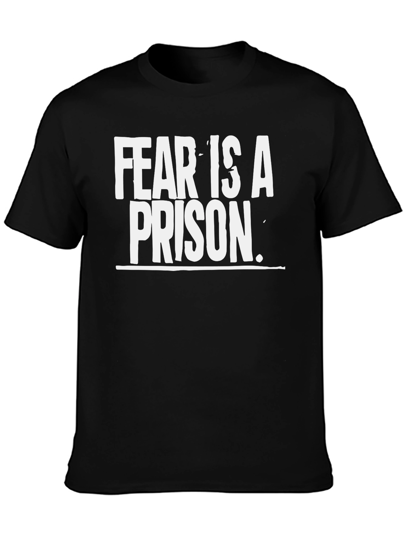 Fear Is A Prison Graphic Tee -  Inspirational T-Shirt