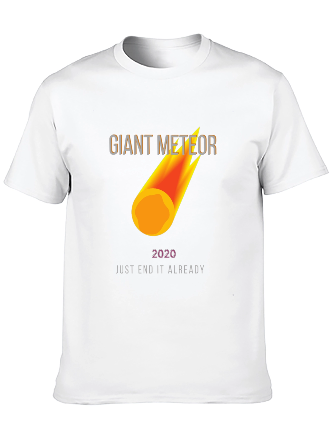 Giant Meteor 2020 T-Shirt - End It Already!