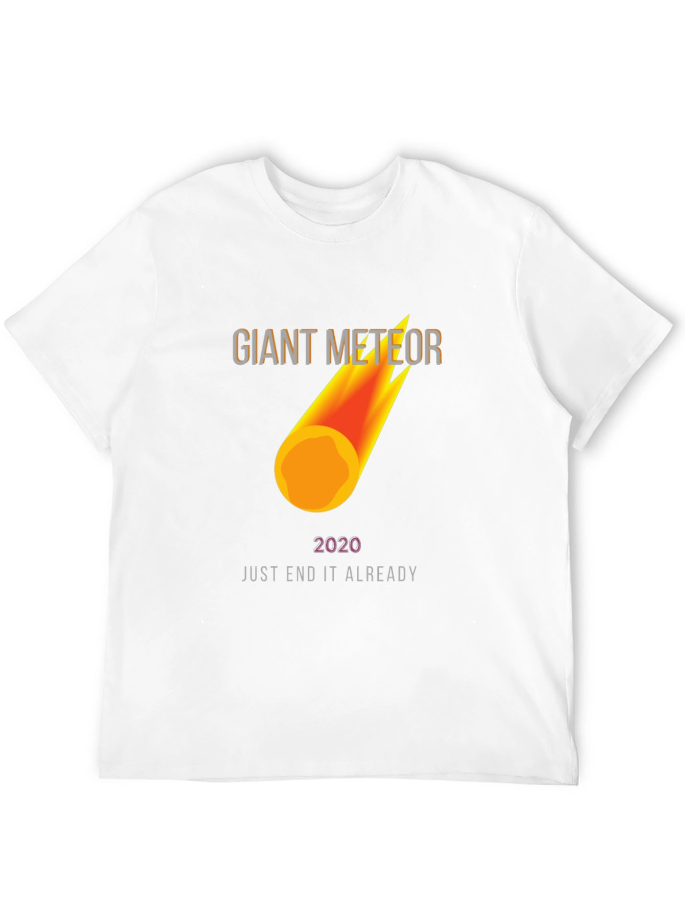 Giant Meteor 2020 T-Shirt - End It Already!