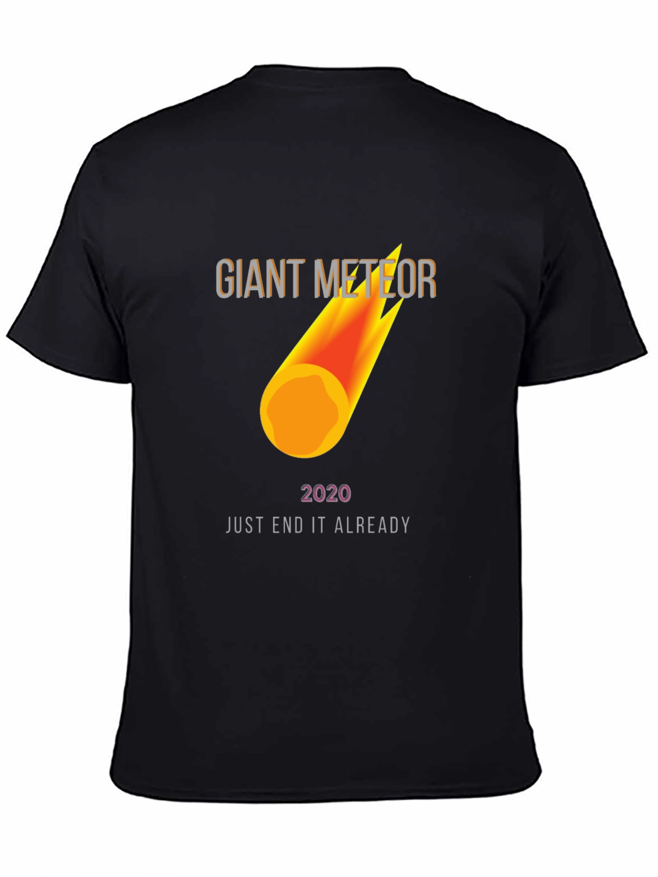 Giant Meteor 2020 T-Shirt - End It Already!
