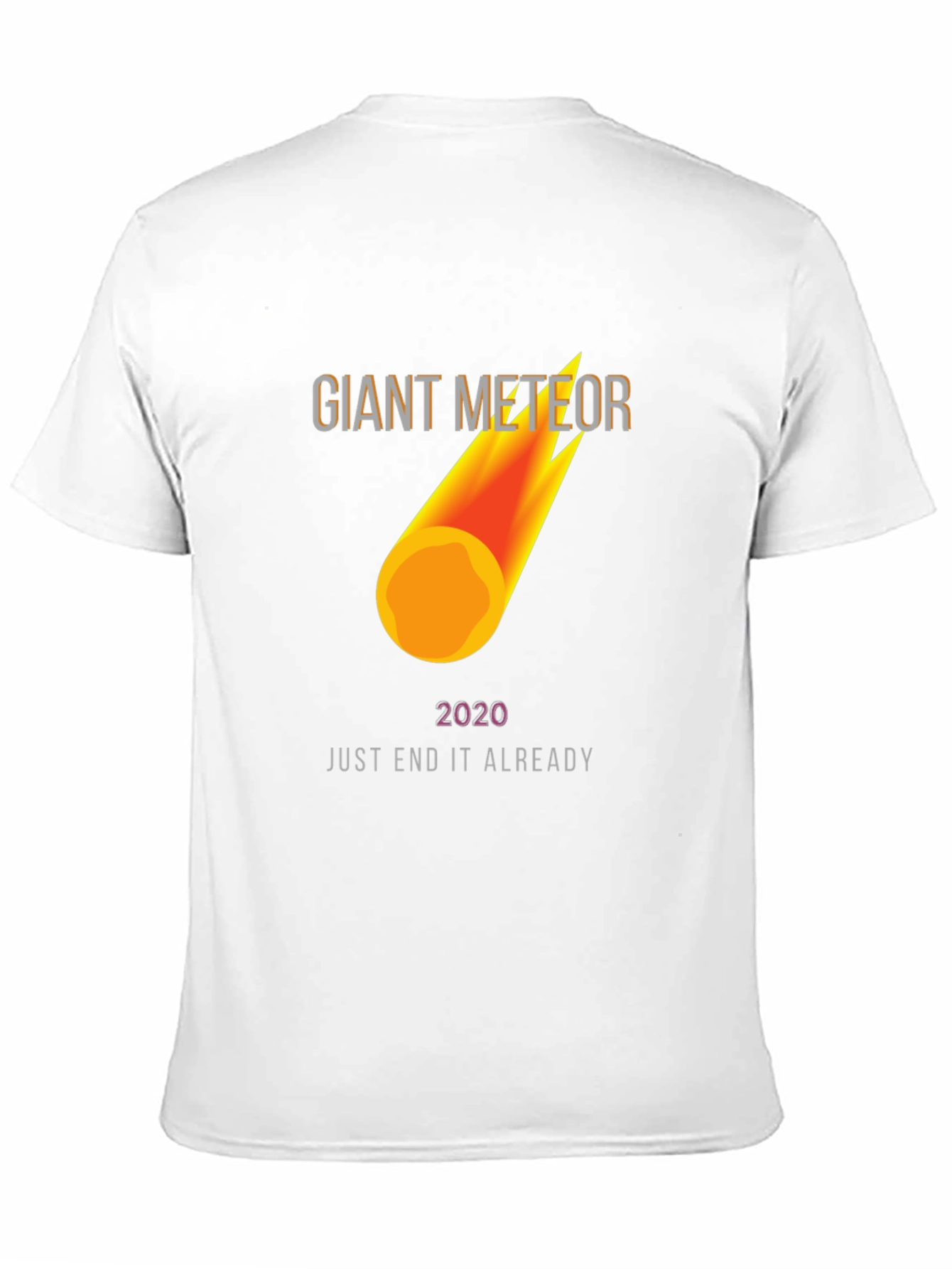 Giant Meteor 2020 T-Shirt - End It Already!