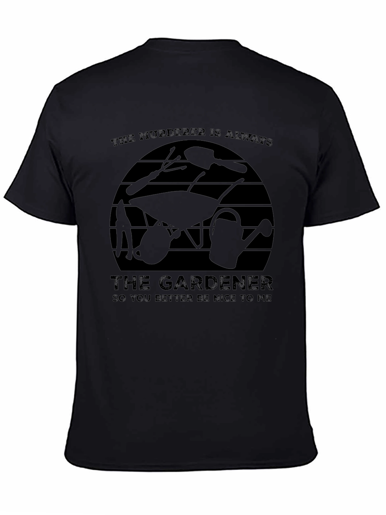 The Murderer is Always The Gardener Black Tee
