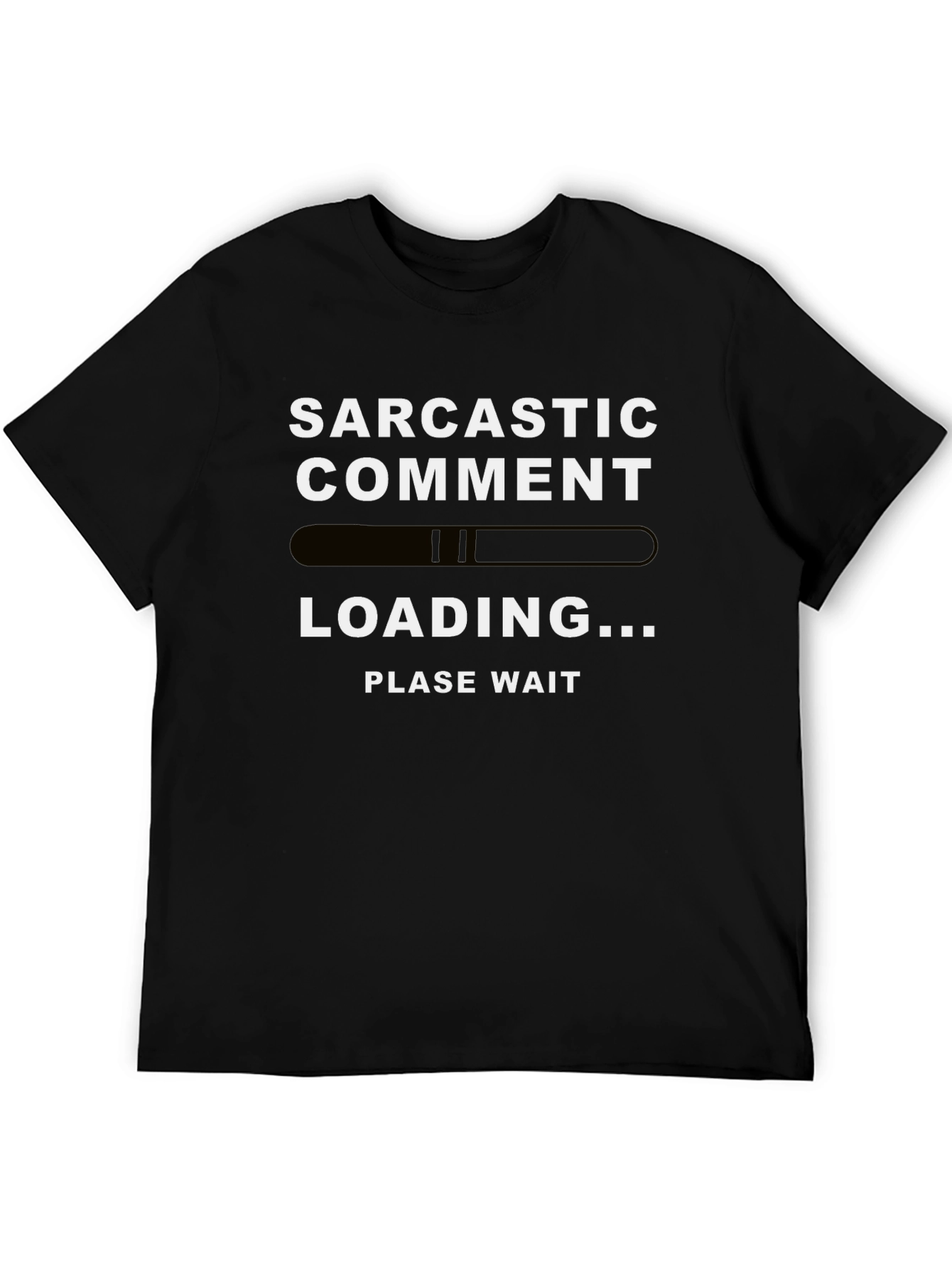 Sarcastic Comment Loading T-Shirt