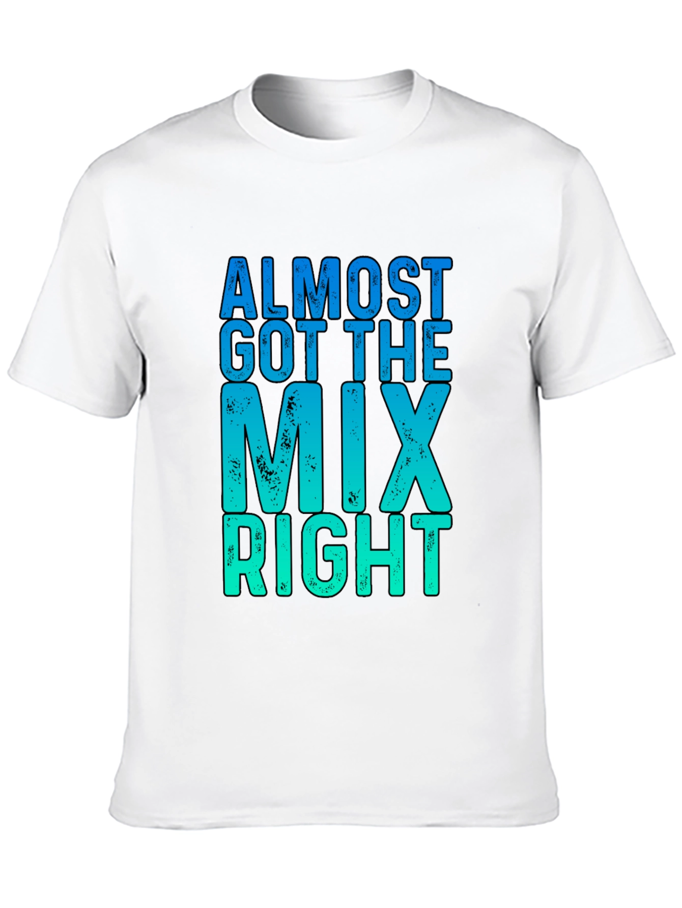 Almost Got The Mix Right Graphic T-Shirt