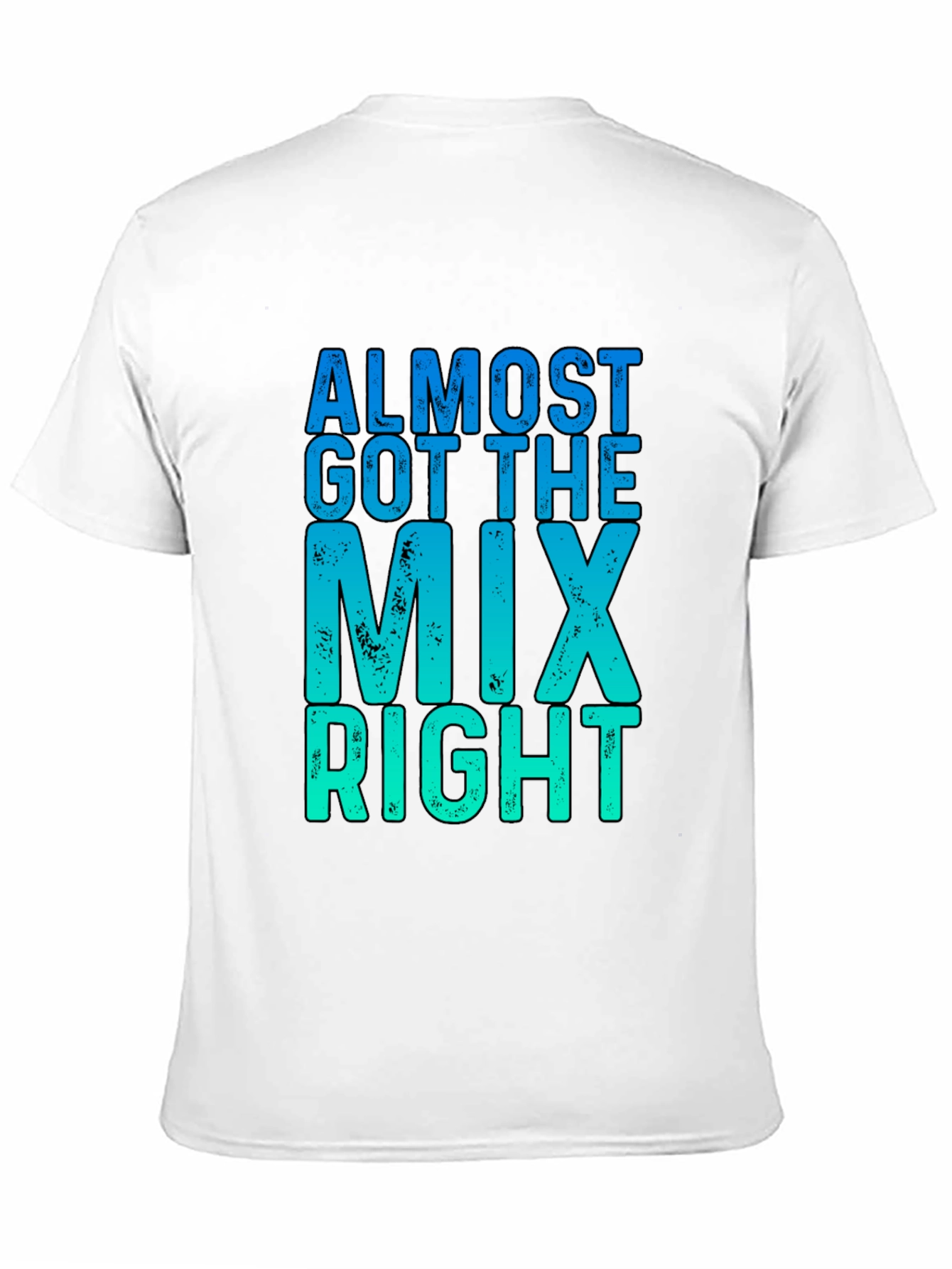 Almost Got The Mix Right Graphic T-Shirt