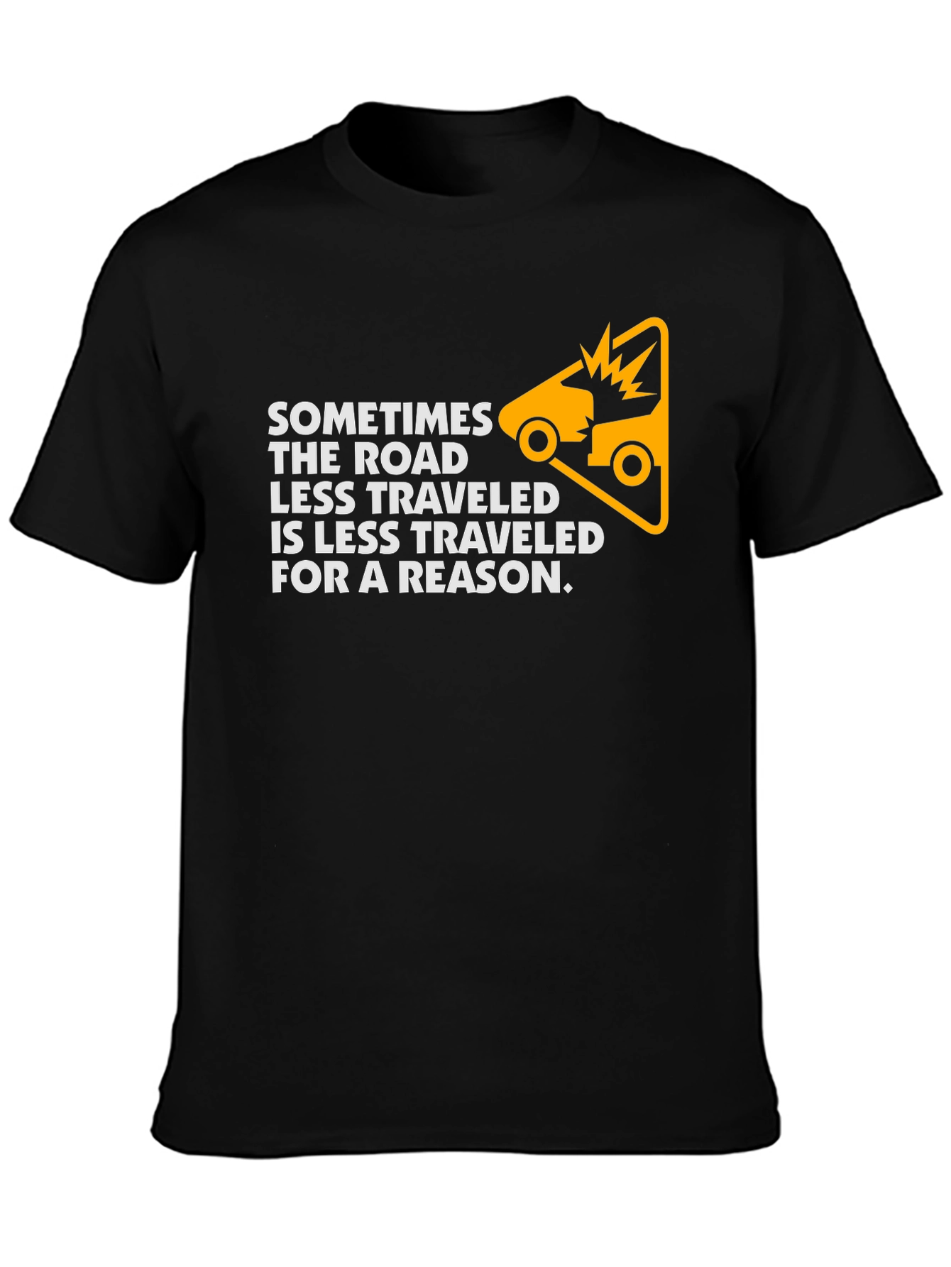 Sometimes The Road Less Traveled T-Shirt