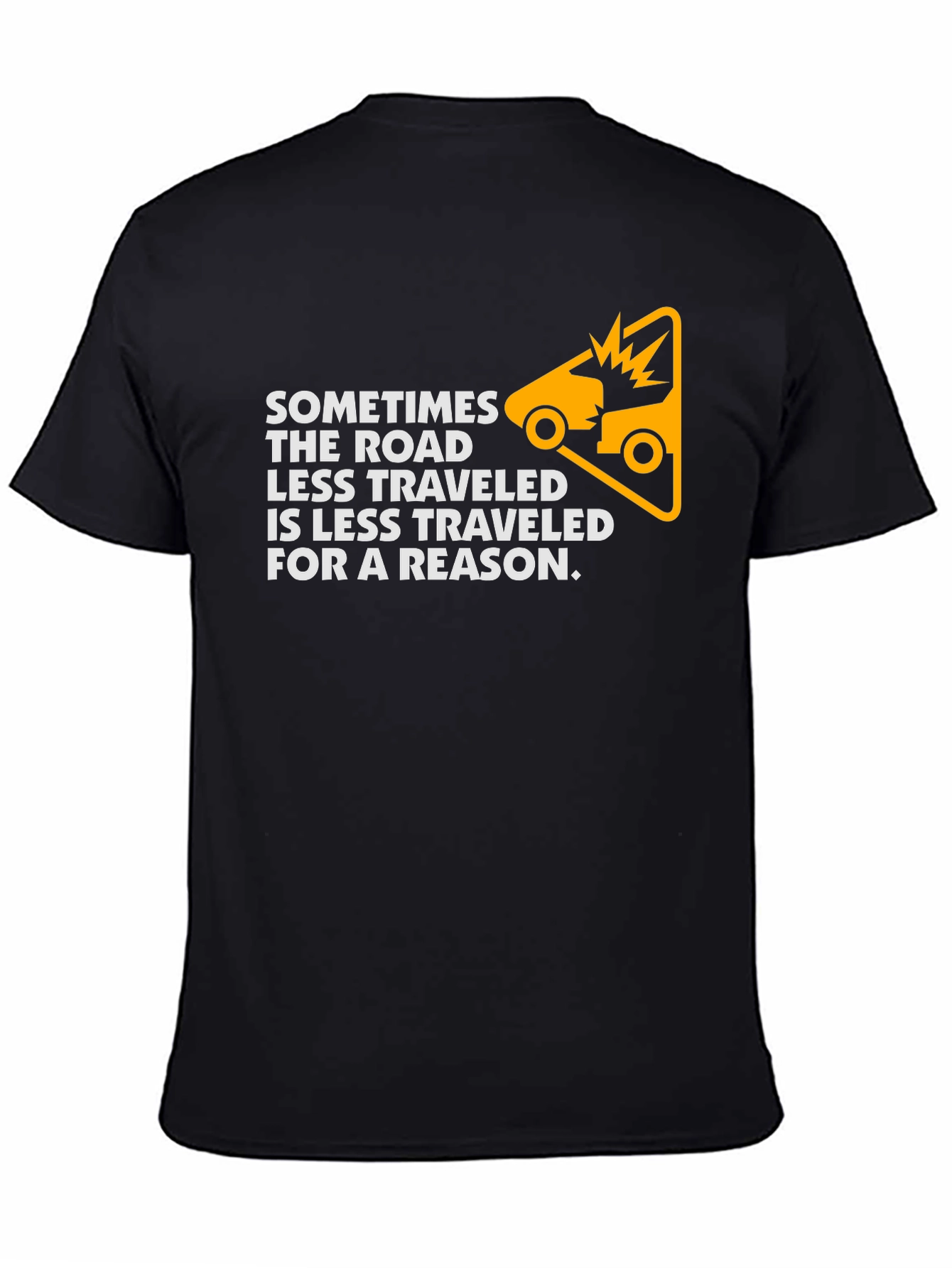 Sometimes The Road Less Traveled T-Shirt