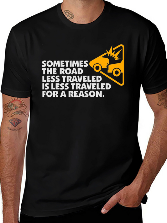 Sometimes The Road Less Traveled T-Shirt