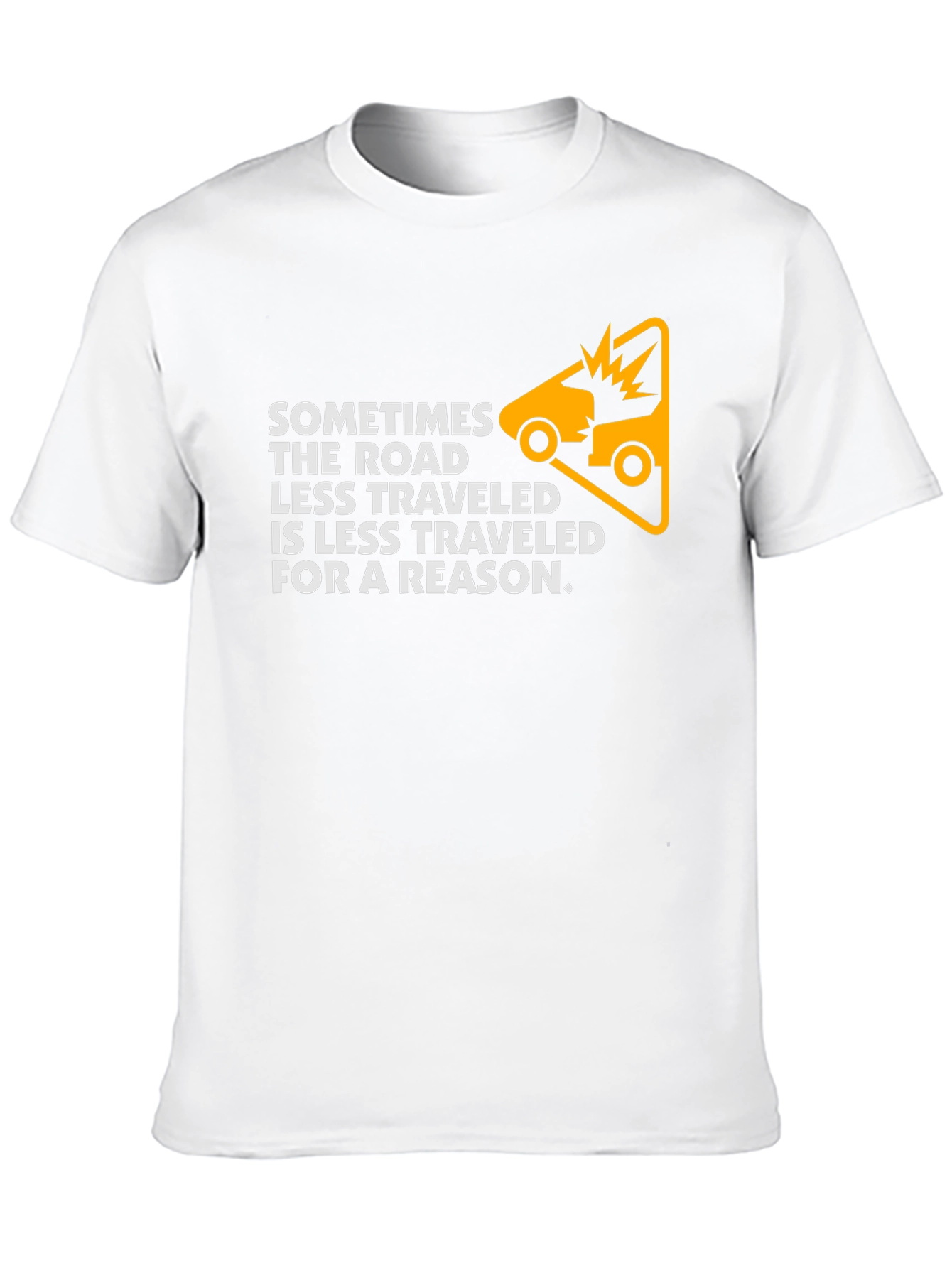 Sometimes The Road Less Traveled T-Shirt